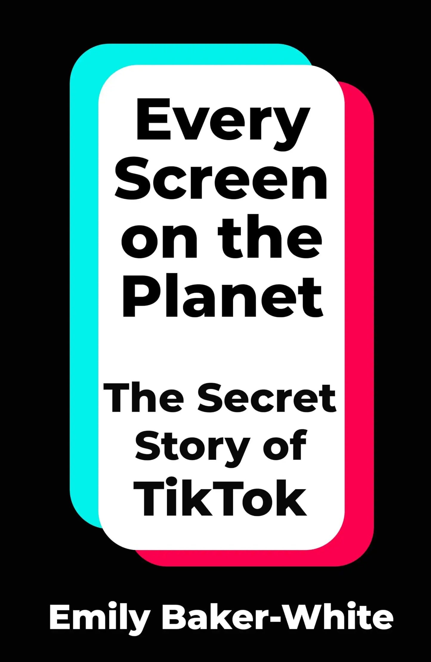 Every Screen On The Planet: The Secret Story Of Tiktok