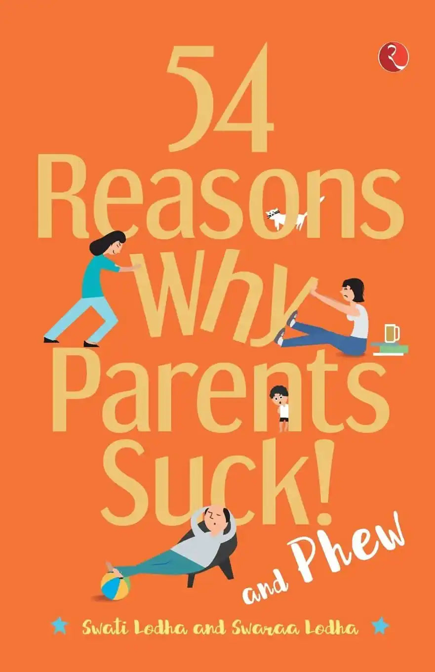 54 Reasons Why Parents Suck