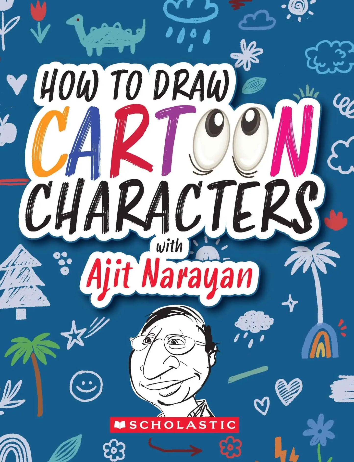 How To Draw Cartoon Characters With Ajit Narayan
