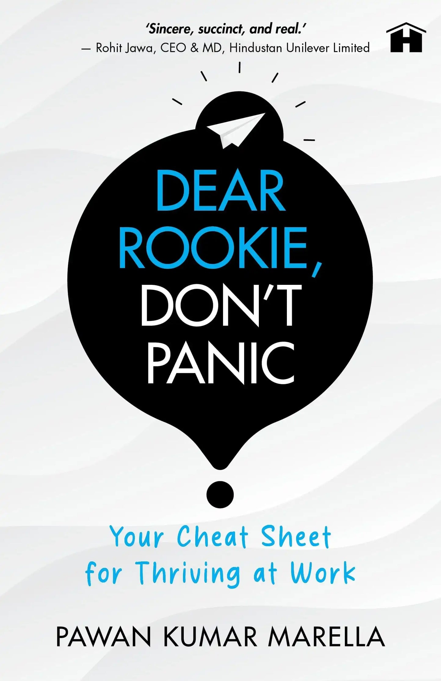 Dear Rookie, Don’T Panic: Your Cheat Sheet For Thriving At Work