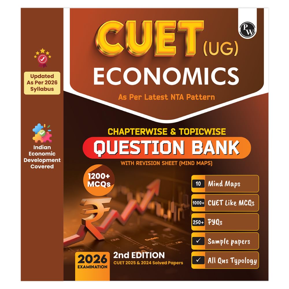 PW CUET (UG) Economics Chapterwise & Topicwise Question Bank for 2026 Exam | Theory & Exercise with Past Year Questions (2025-2022) PYQ and Mock Tests