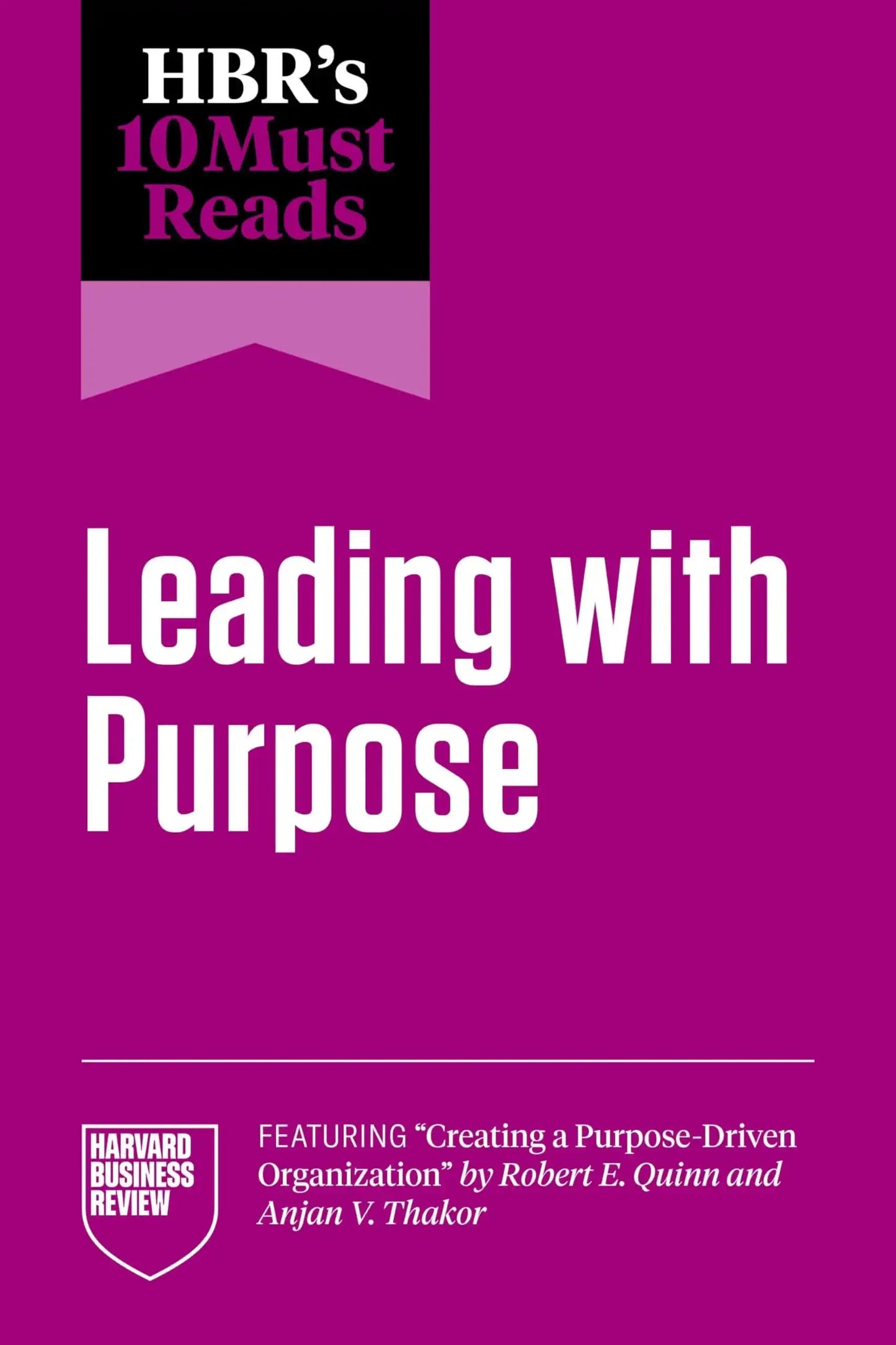 Hbrs 10 Must Reads On Leading With Purpose