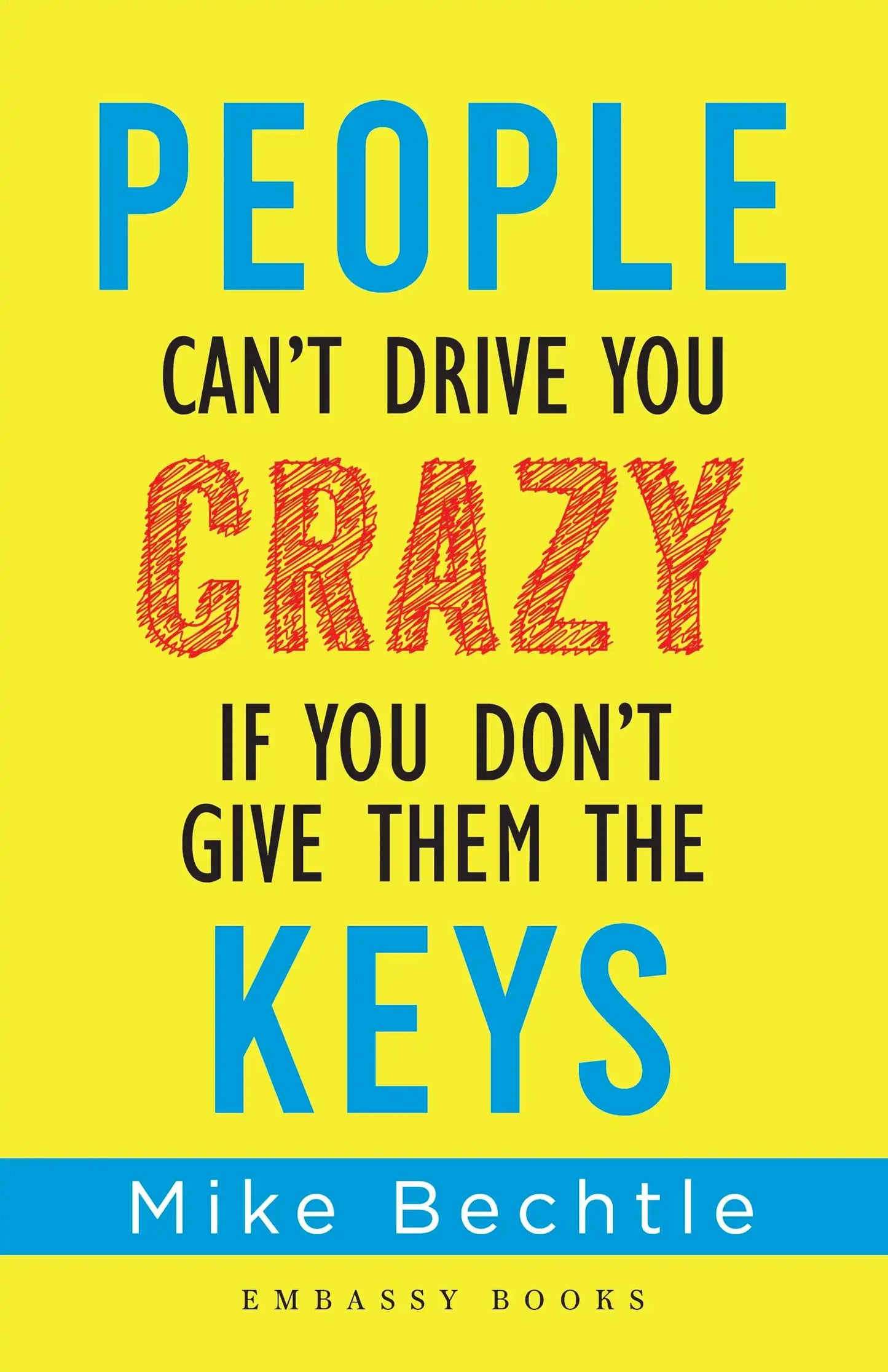 People Cant Drive You Crazy If You Don’T Give Them The Keys