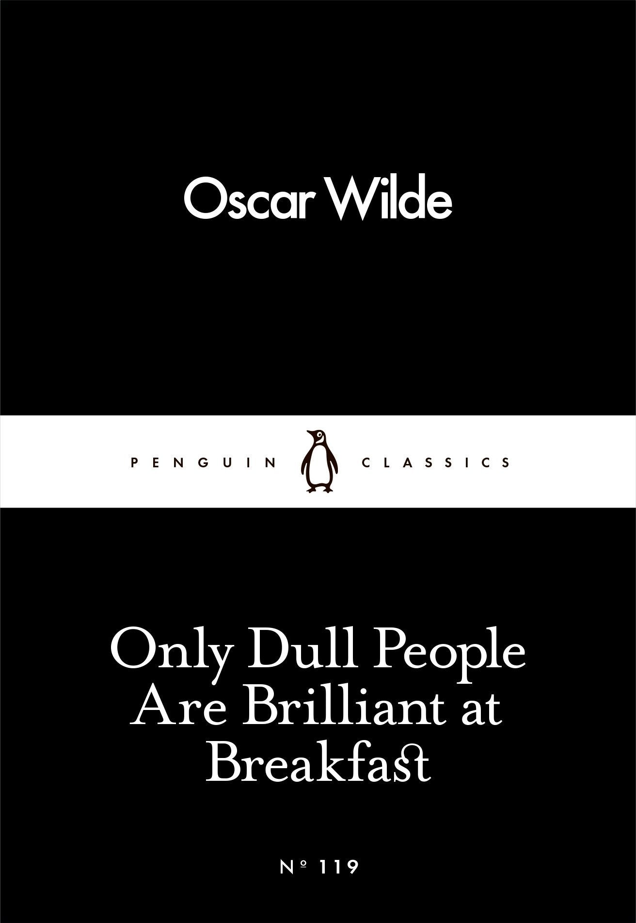 Only Dull People Are Brilliant at Breakfast:Penguin Little Black Class