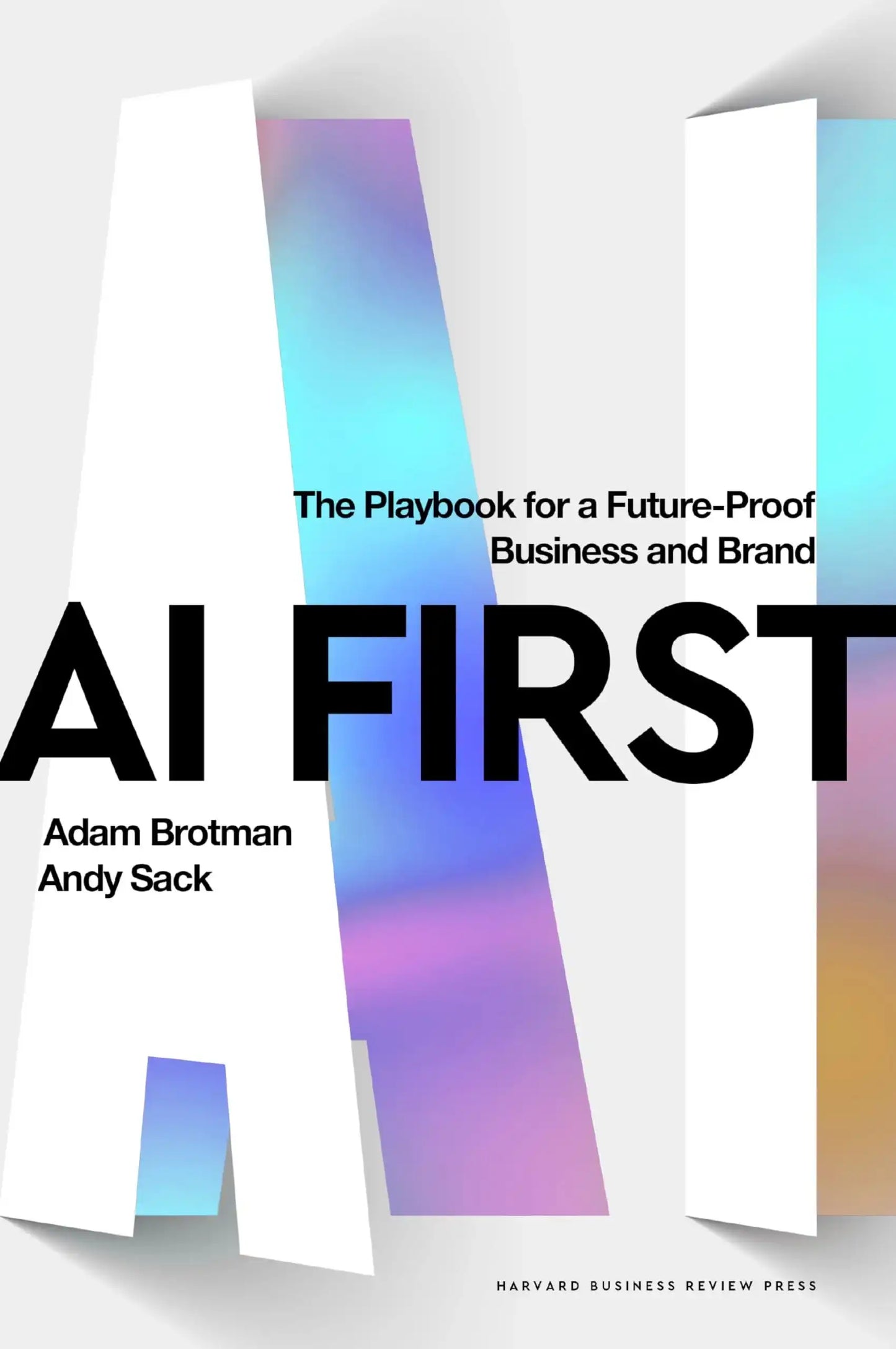 AI First: The Playbook for a Future Proof Business and Brand