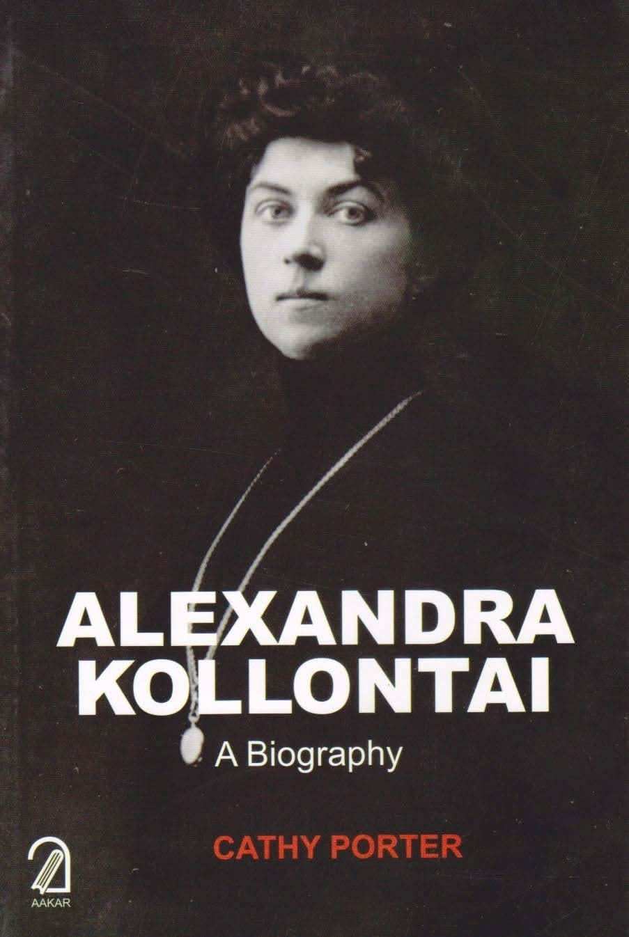 Alexandra Kollontai: A Biography