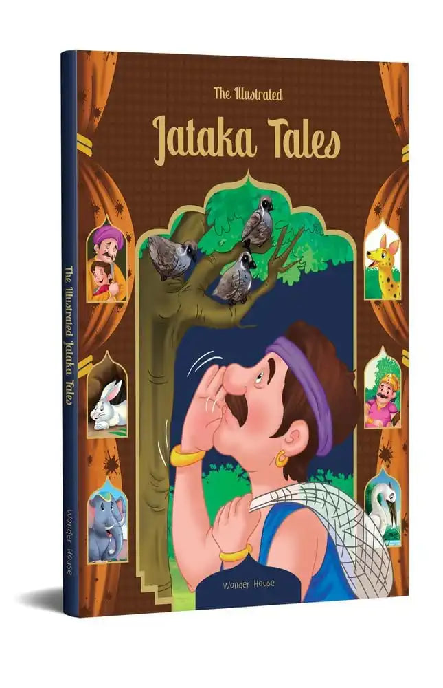 The Illustrated Jataka Tales: Classic Tales From India