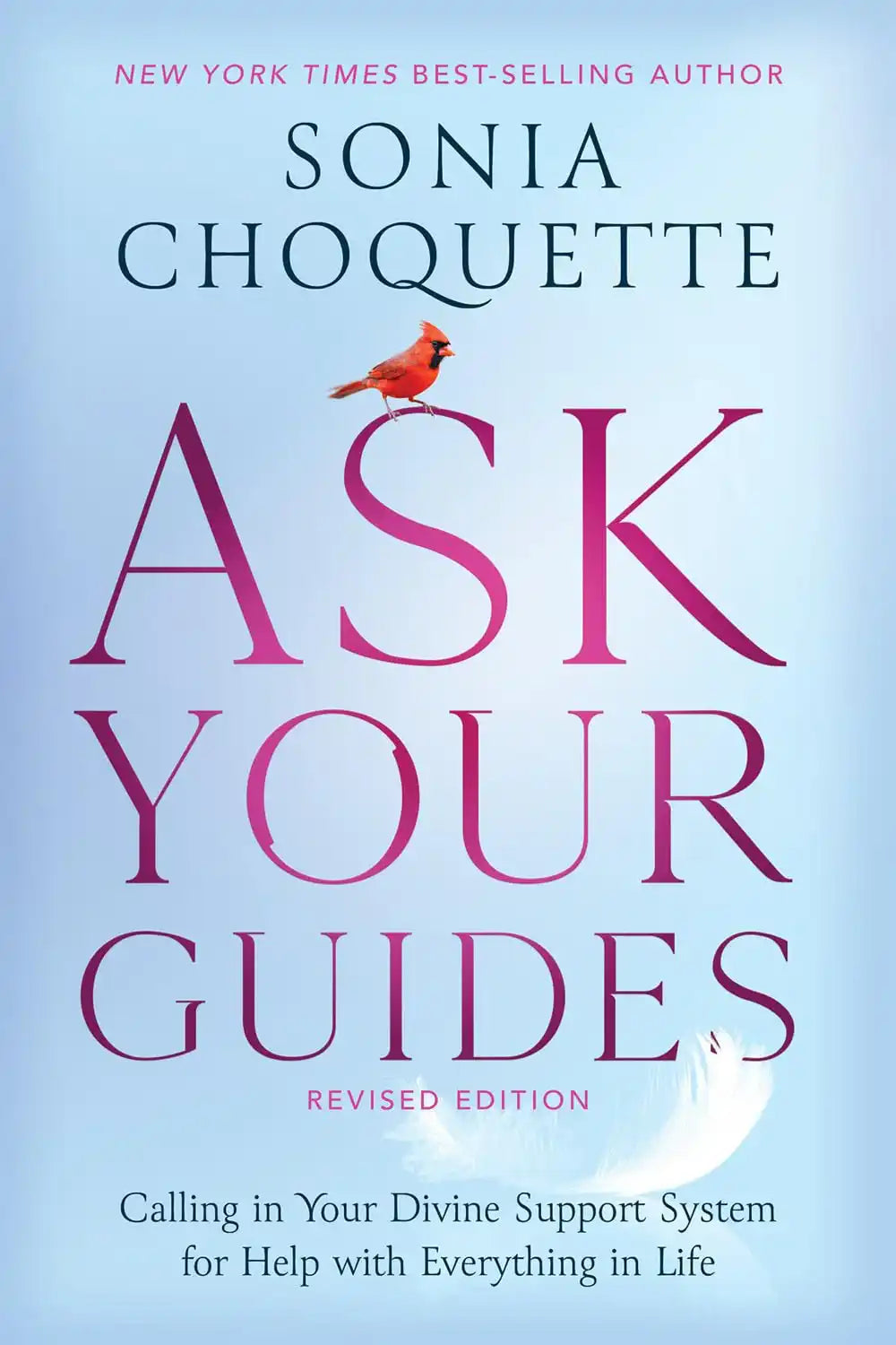 Ask Your Guides:Calling In Your Divine Support System For Help With Everything In Life (Revised Edition)