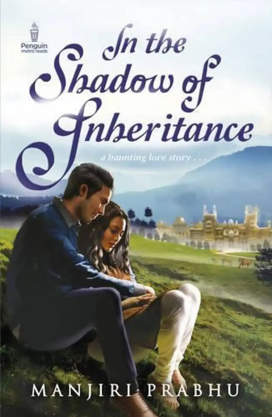 In The Shadow Of Inheritance : A Haunting Love Story . . .