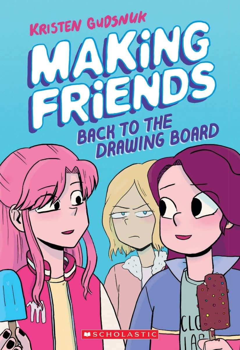 Making Friends: Back To The Drawing Board: A Graphic Novel (Making Friends #2)