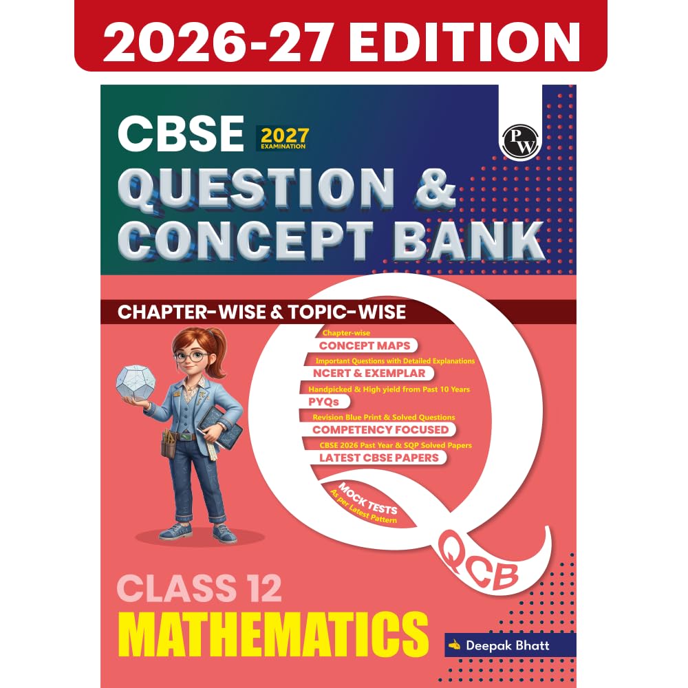 PW CBSE Question & Concept Bank Class 12 Mathematics 2027 Chapterwise & Topicwise | NCERT Exemplar Concept Maps PYQs Mock Test 50% Competency Based Questions | Solved By Deepak Sir