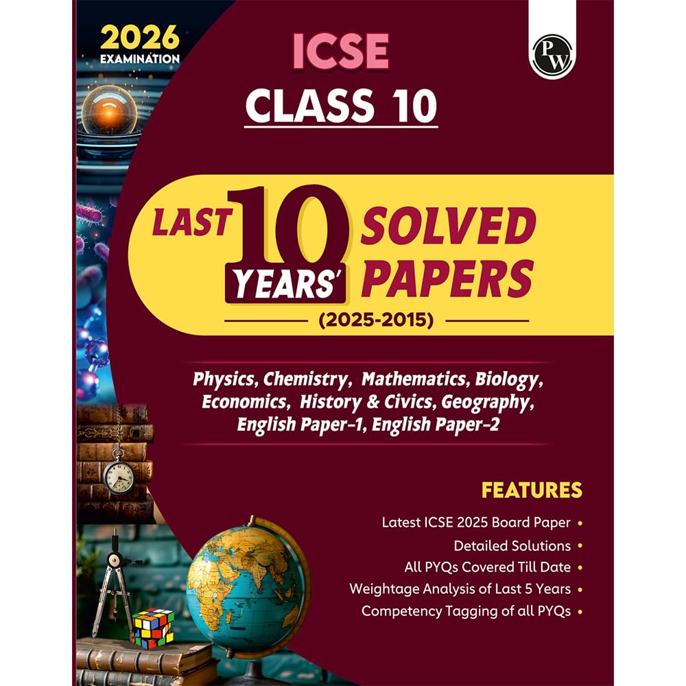 PW ICSE Class 10 PYQs - Past 10 Years Solved Papers (2025-2015) For 2026 Exams | Physics, Chemistry, Maths, Biology, Economics, History & Civics, Geography, English Paper 1, English Paper 2 PW