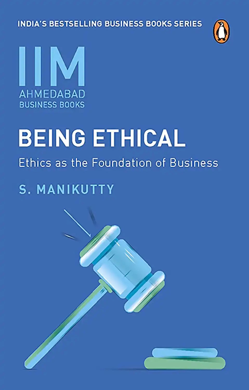 Iima - Being Ethical : Ethics As The Foundation Of Business