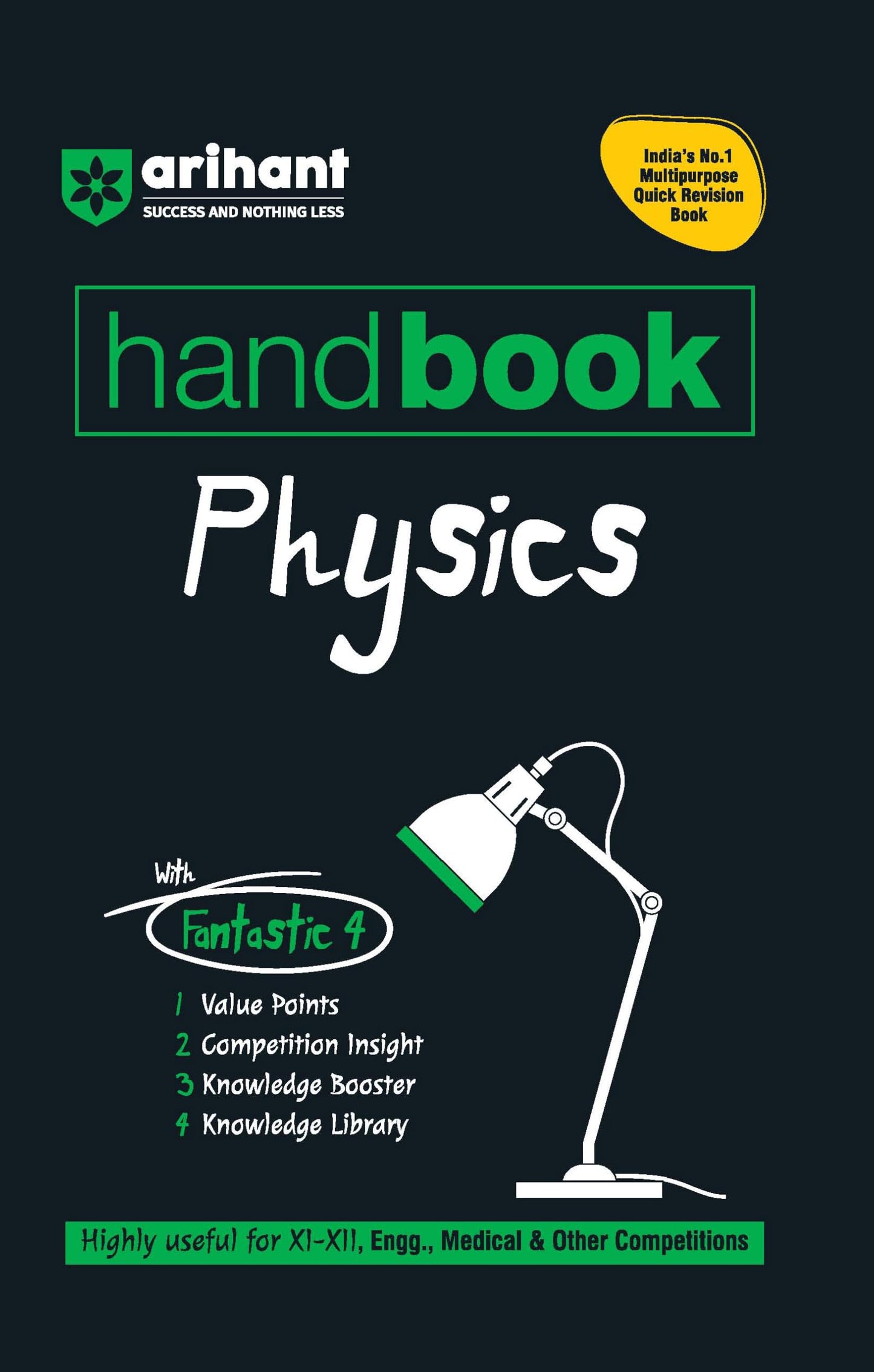 Arihant Handbook Physics For Class 11β12 | With Quick Revision Guide | JEE, CBSE, Medical & Engineering Exams | With Value Points, Competition Insights & Knowledge Boosters & Library | English Medium