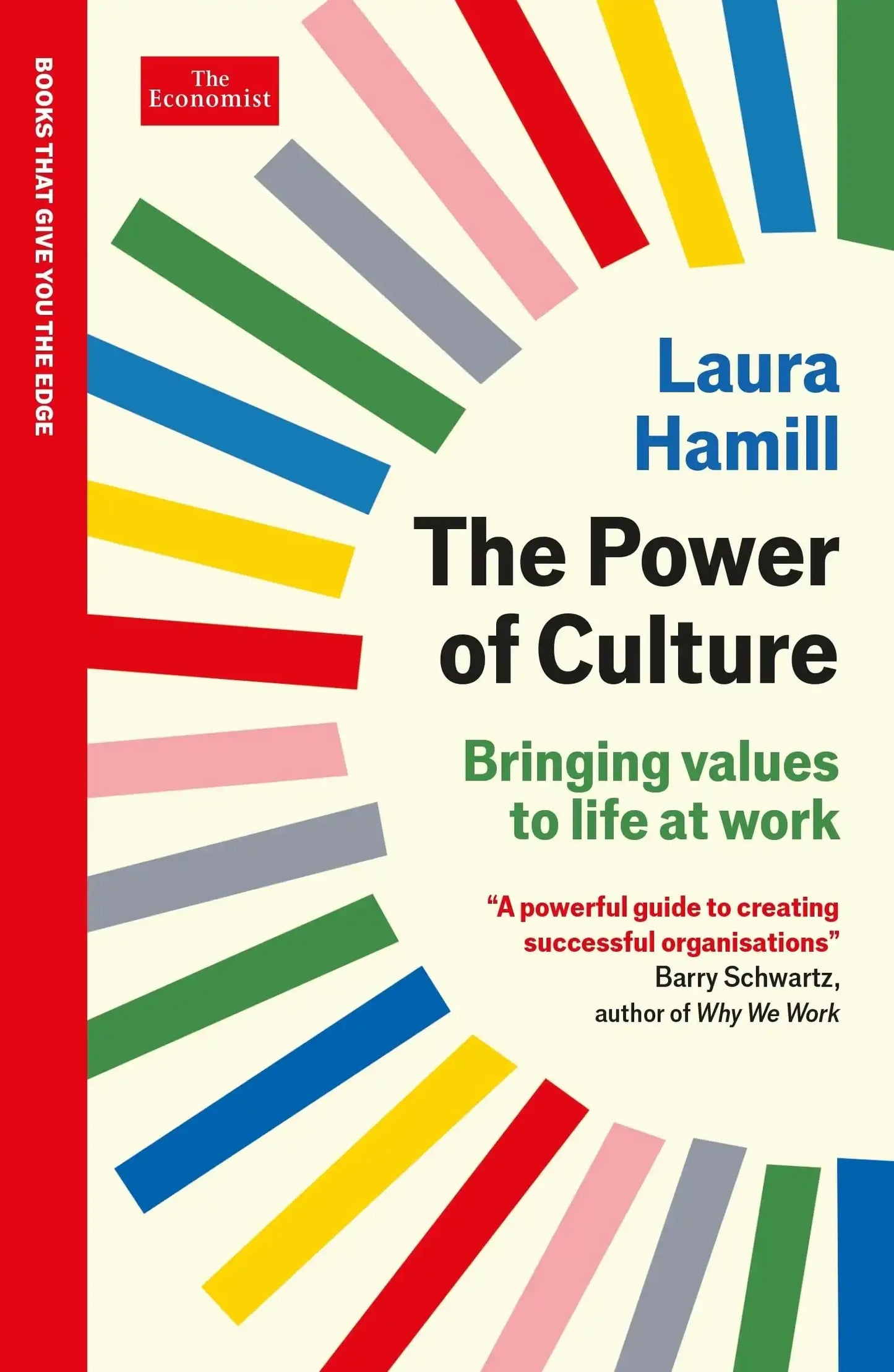 The Power Of Culture: Bringing Values To Life At Work: An Economist Edge Book