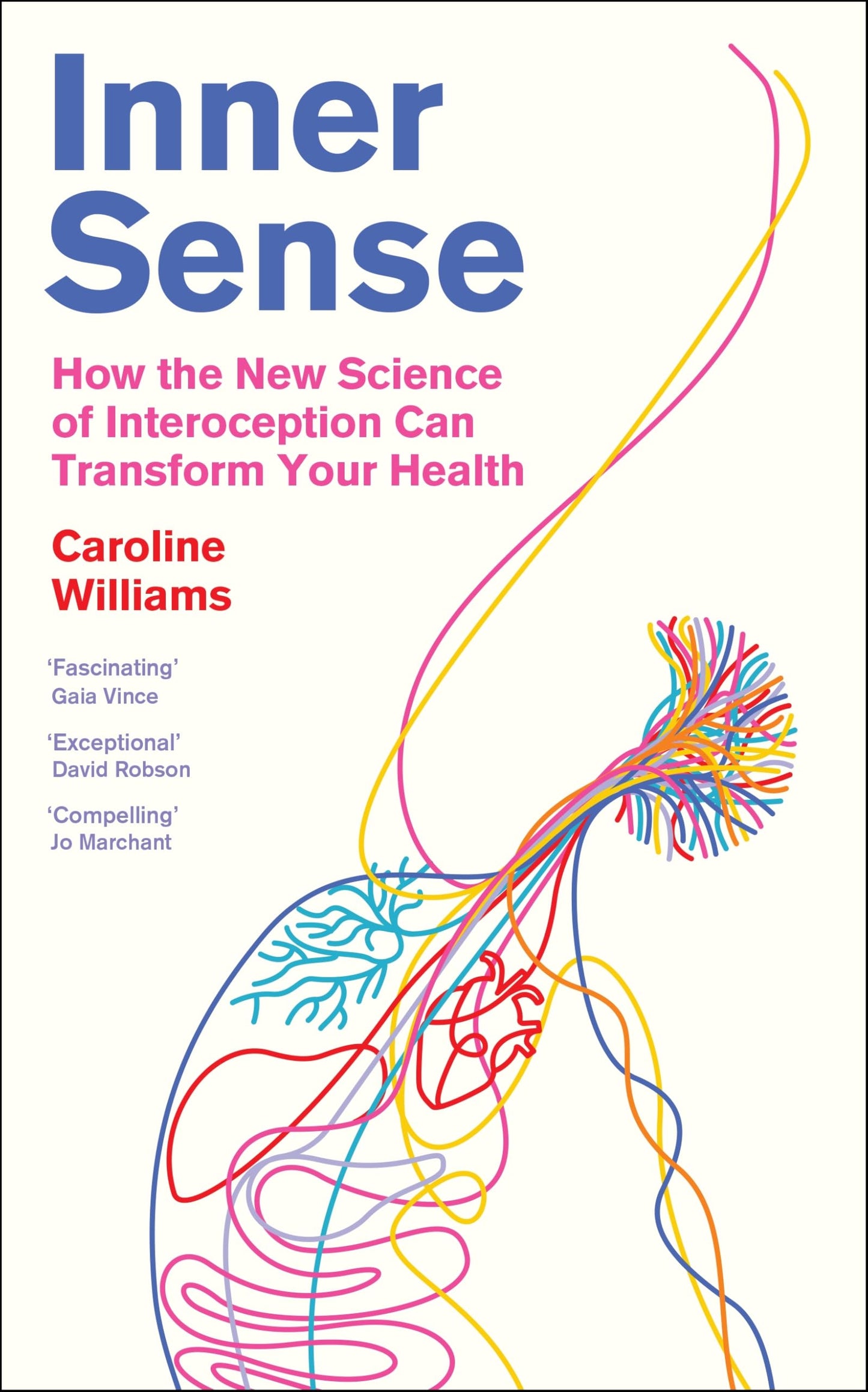 Inner Sense (B Pb): How The New Science Of Interoception Can Transform Your
Health