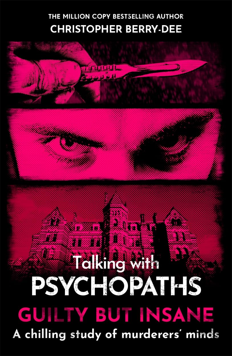 Talking With Psychopaths And Savages: Guilty But Insane
