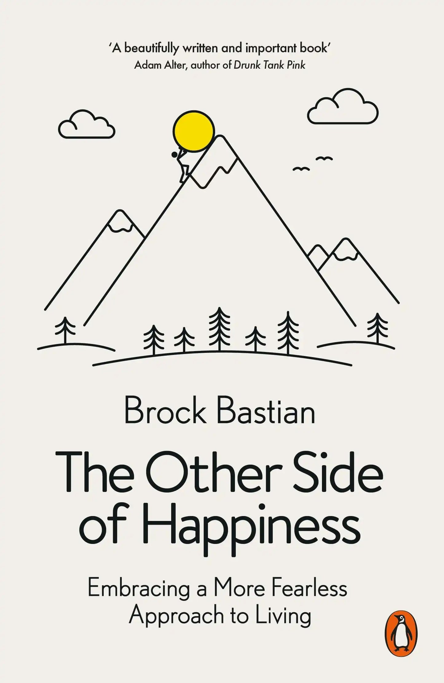 The Other Side Of Happiness : Embracing A More Fearless Approach To Living