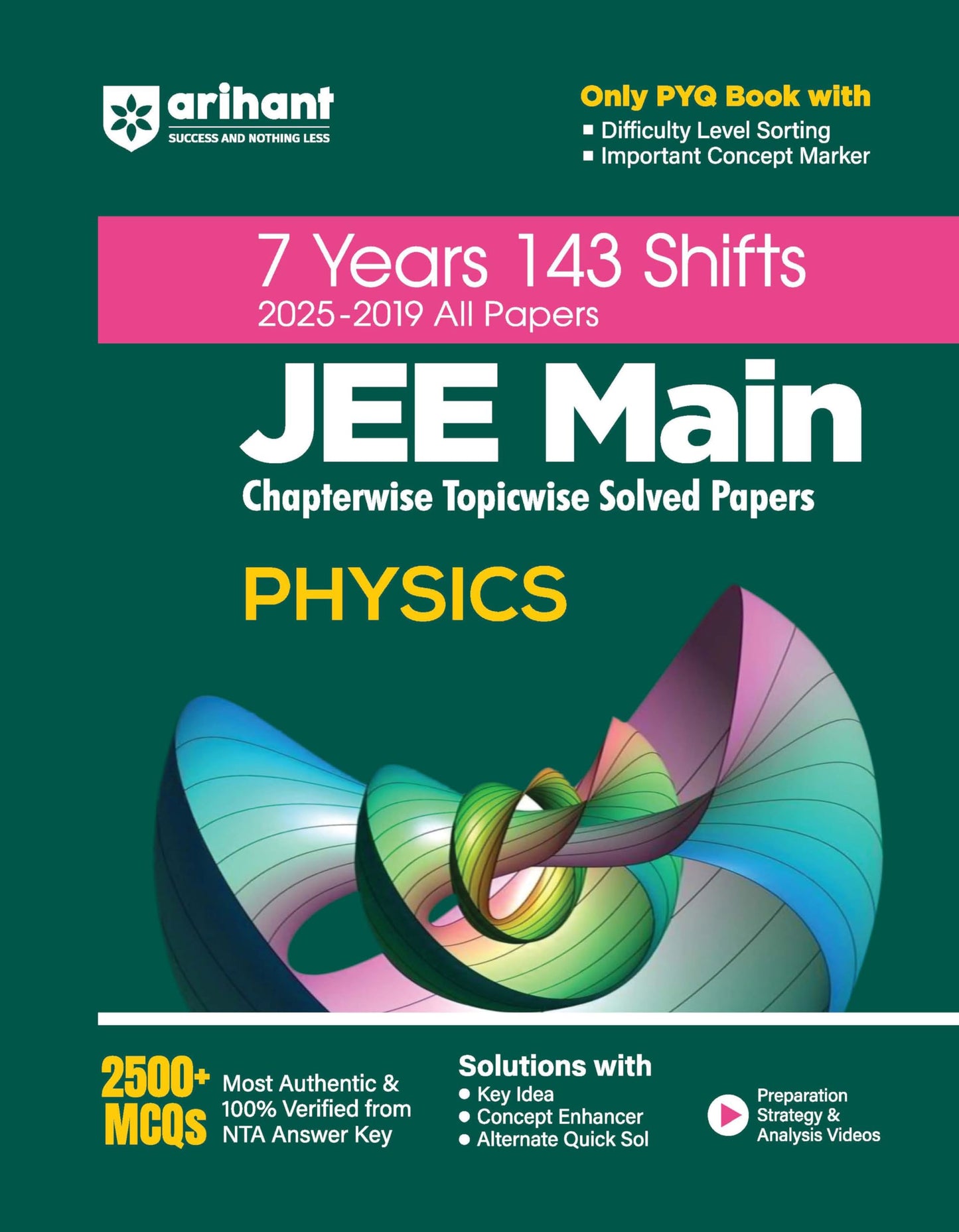 Arihant 7 Years JEE Main Physics Chapterwise & Topicwise Solved Papers | 143 Shifts (2025β2019) | 2500+ MCQs with NTA Answer Key | Includes Key Ideas, ... | JEE Main Preparation Book (Jee 7 Year PYQ)