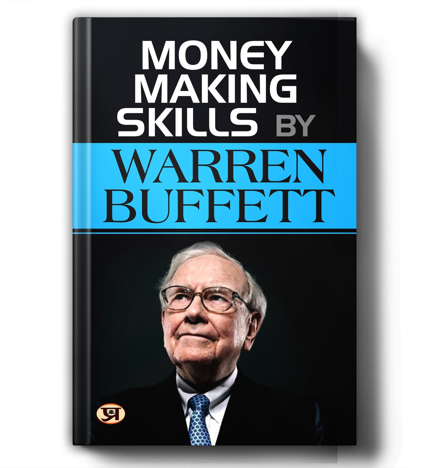 Money Making Skills | Learn How Warren Buffett Builds Wealth, Makes Smart Investments & Lives by Simple Financial Principles