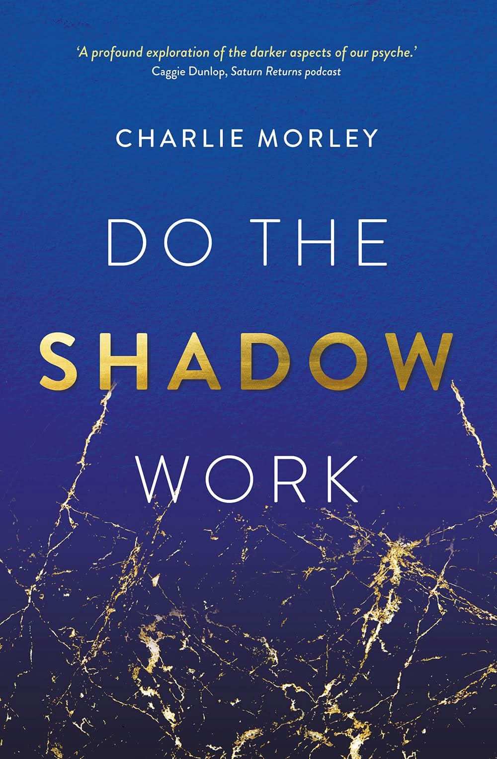 Do The Shadow Work: And Find Lasting Self-Love And Acceptance
