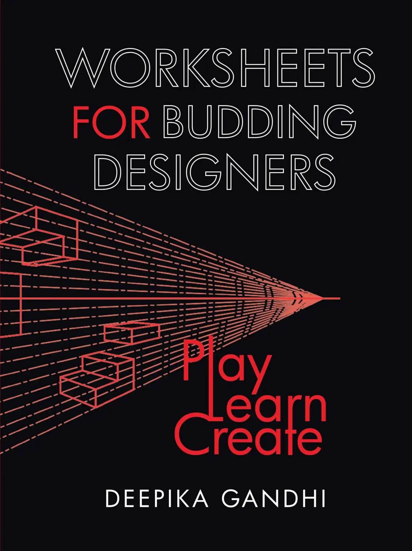 Worksheets For Budding Designers: Play Learn Create