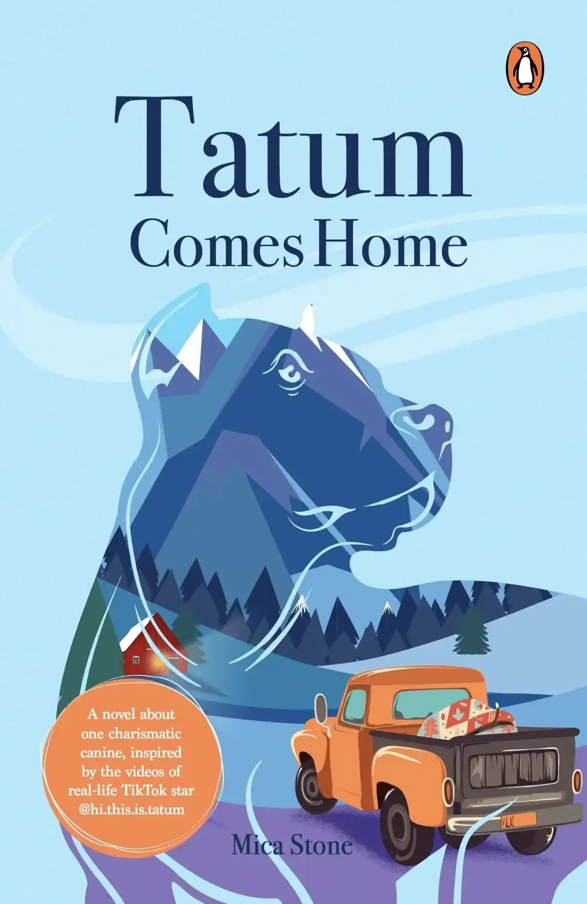 Tatum Comes Home: A Novel About One Charismatic Canine, Inspired By The Videos Of Real-Life Tiktok S