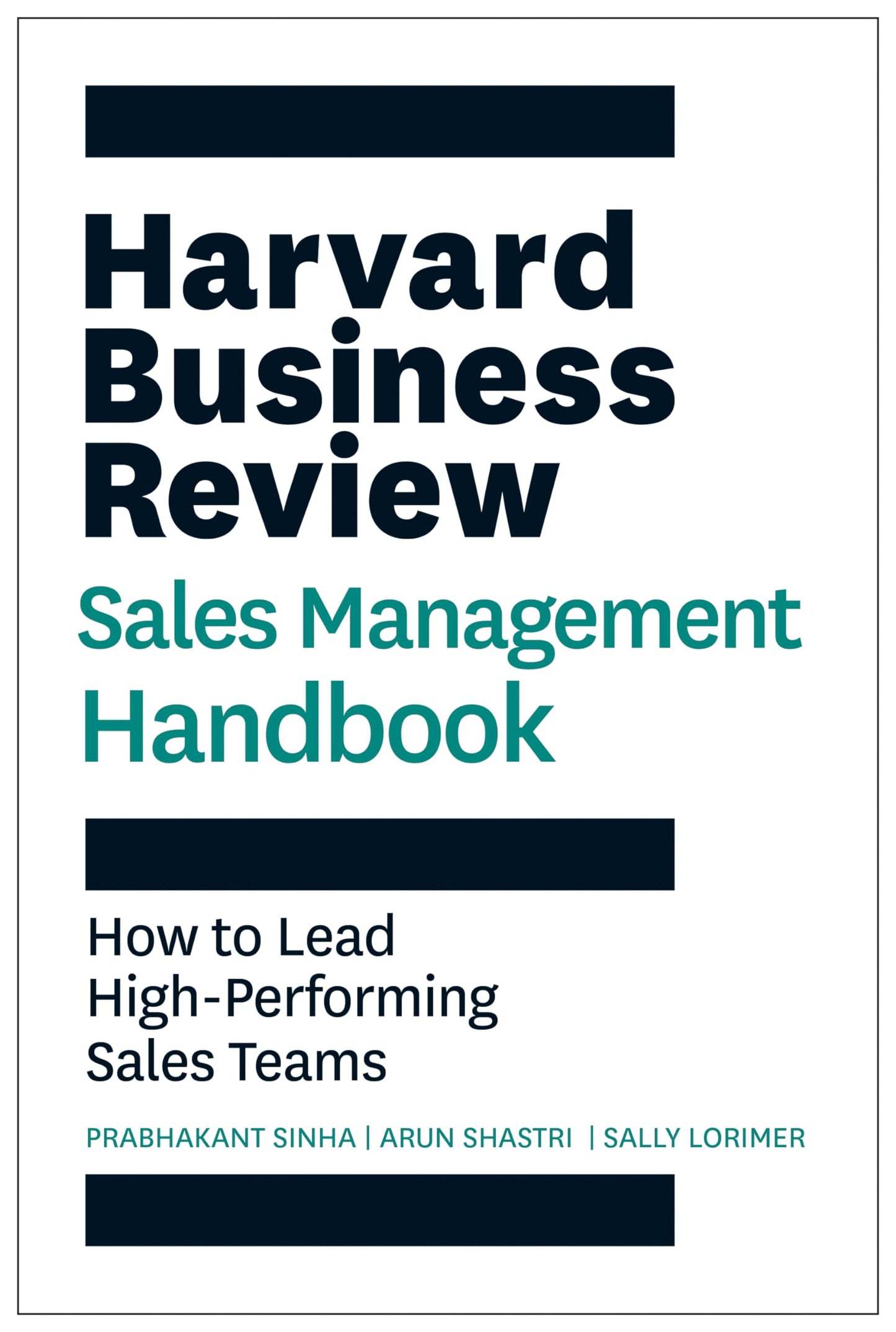 Harvard Business Review Sales Management Handbook: How To Lead High-Performing Sales Teams