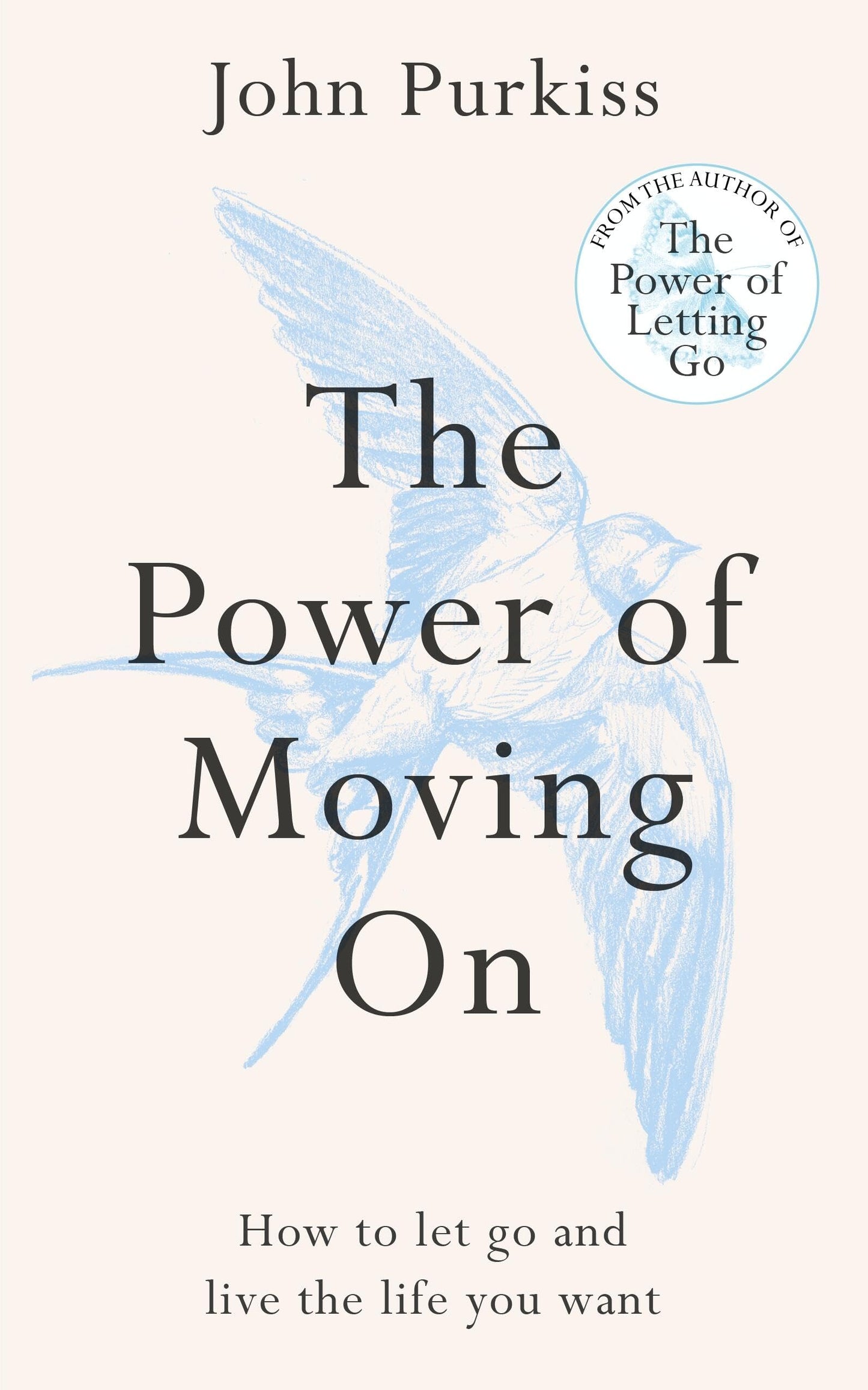 The Power of Moving on: How to Let Go and Live the Life You Want (The Power of Letting Go Series)