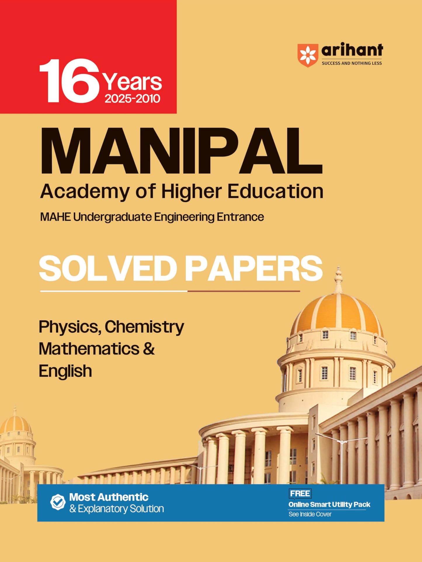 Arihant 16 Years Manipal Entrance Exam Solved Papers (2025–2010) | Physics, Chemistry, Mathematics & English | MAHE Undergraduate Engineering Entrance Book with Explanatory Solutions | English Medium