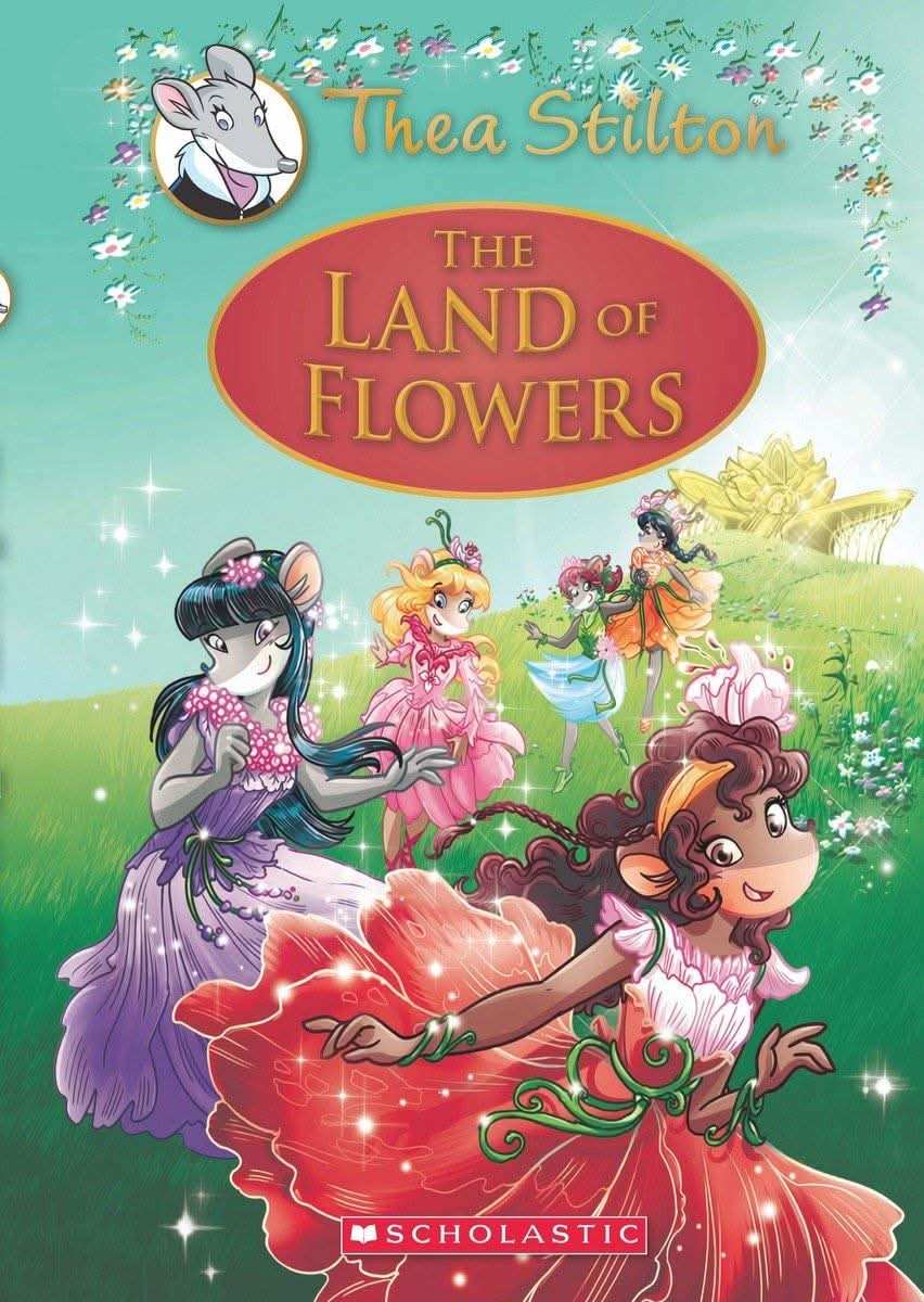 Thea Stilton Special Edition #6: The Land Of Flowers