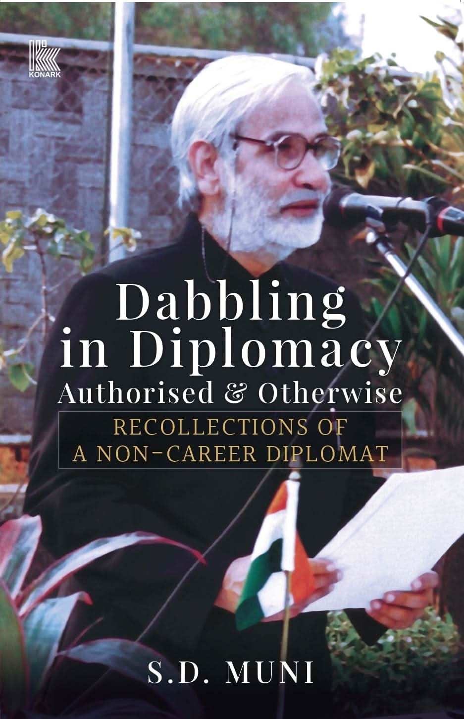 Dabbling In Diplomacy – Authorised & Otherwise: Recollections Of A Non-Career Diplomat