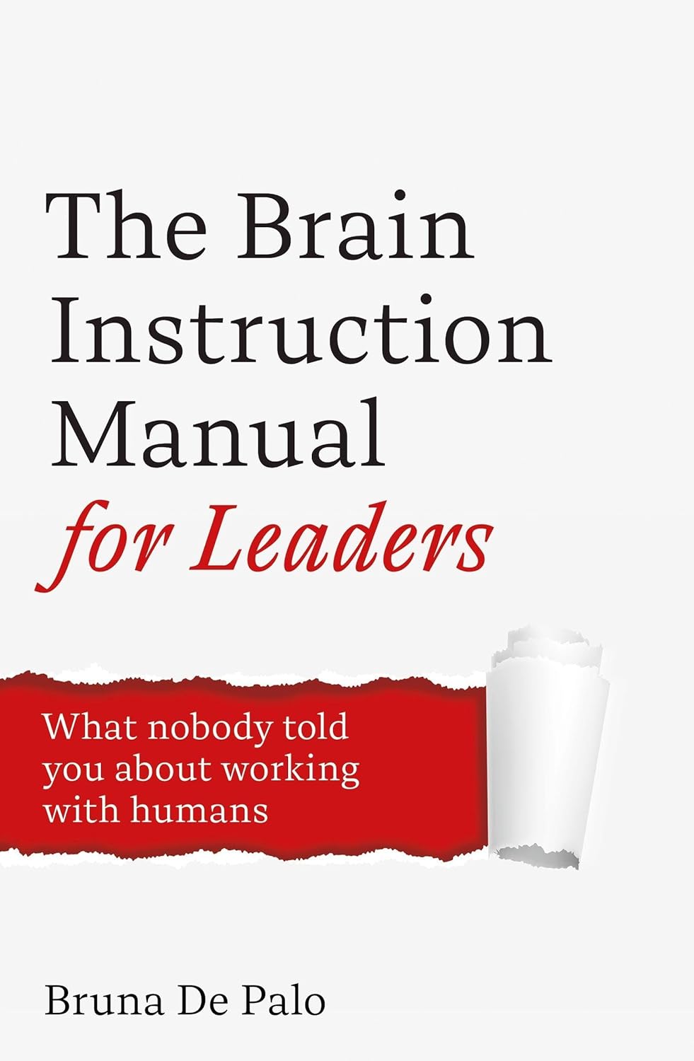 The Brain Instruction Manual for Leaders: What nobody told you about working with humans Release Date - 18 June 2026