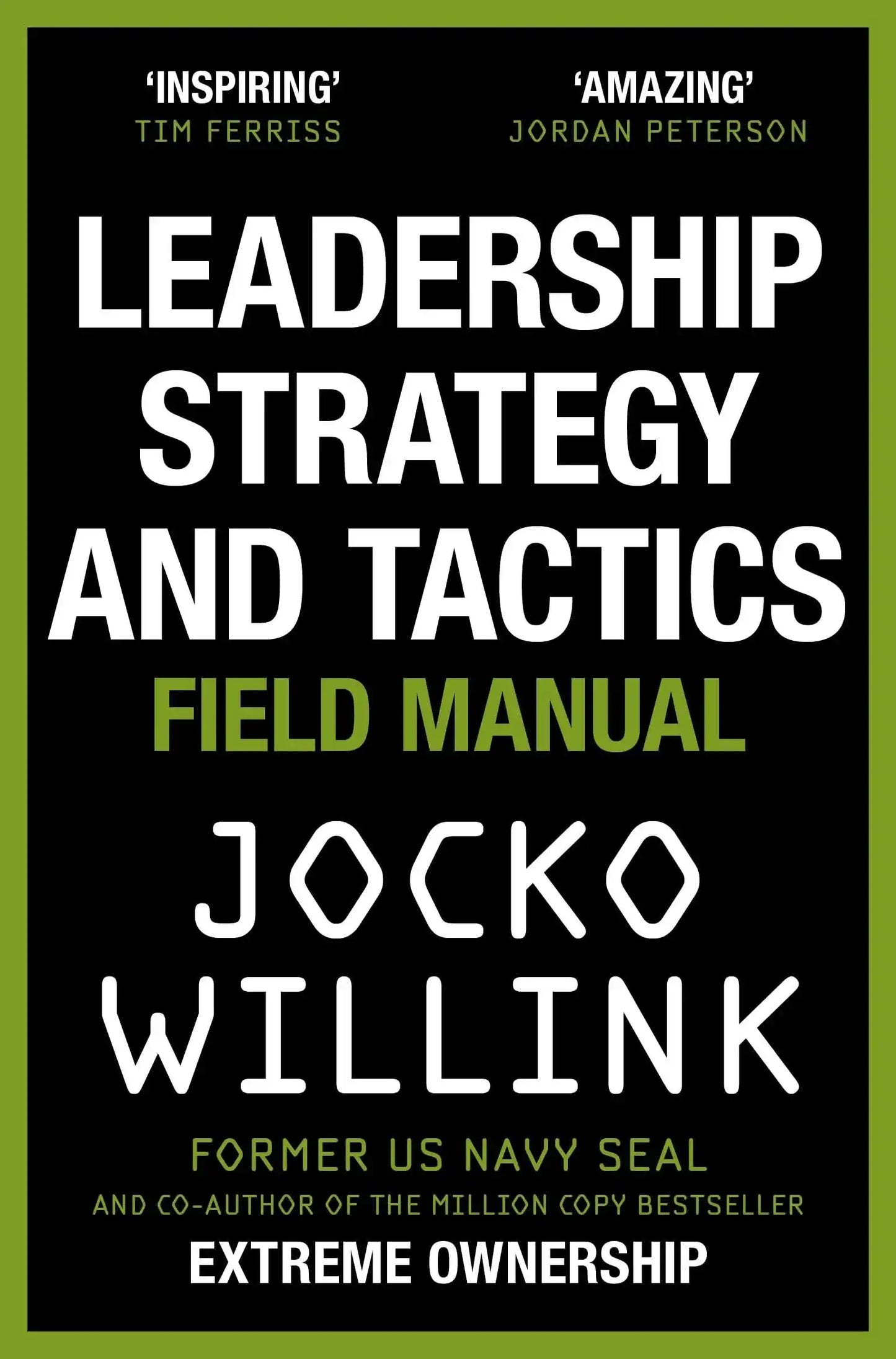Leadership Strategy And Tactics: Field Manual