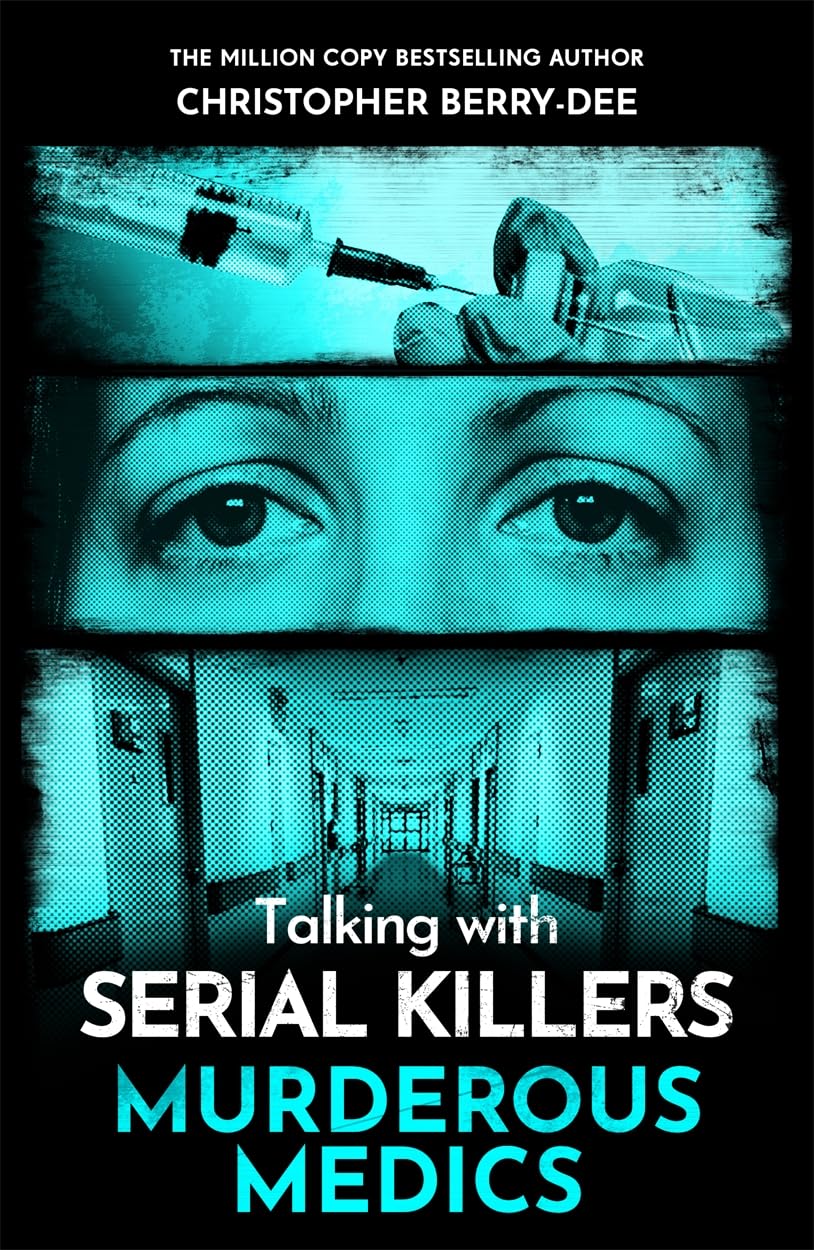 Talking With Serial Killers: Murderous Medics