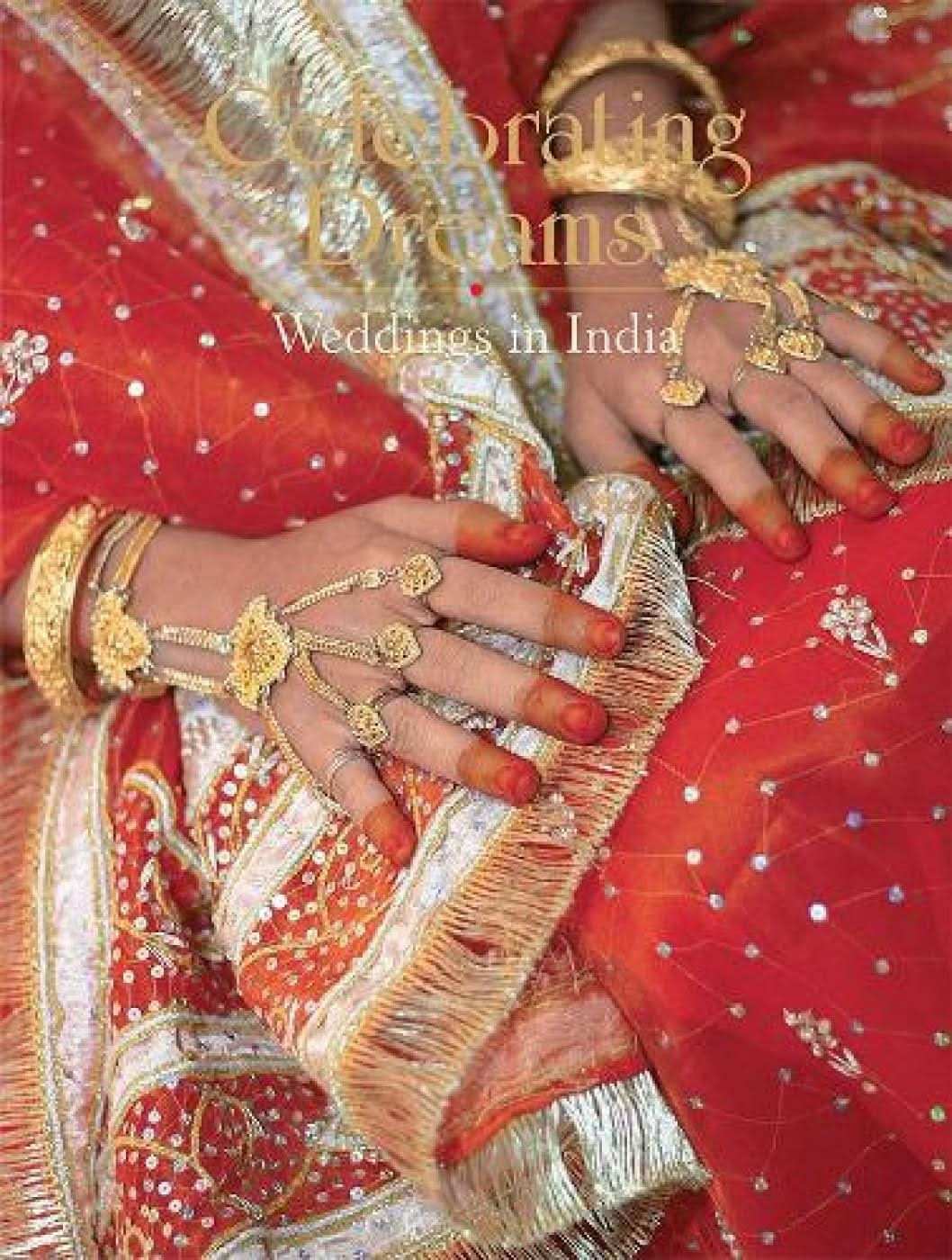 Celebrating Dreams: Weddings In India (Hb)