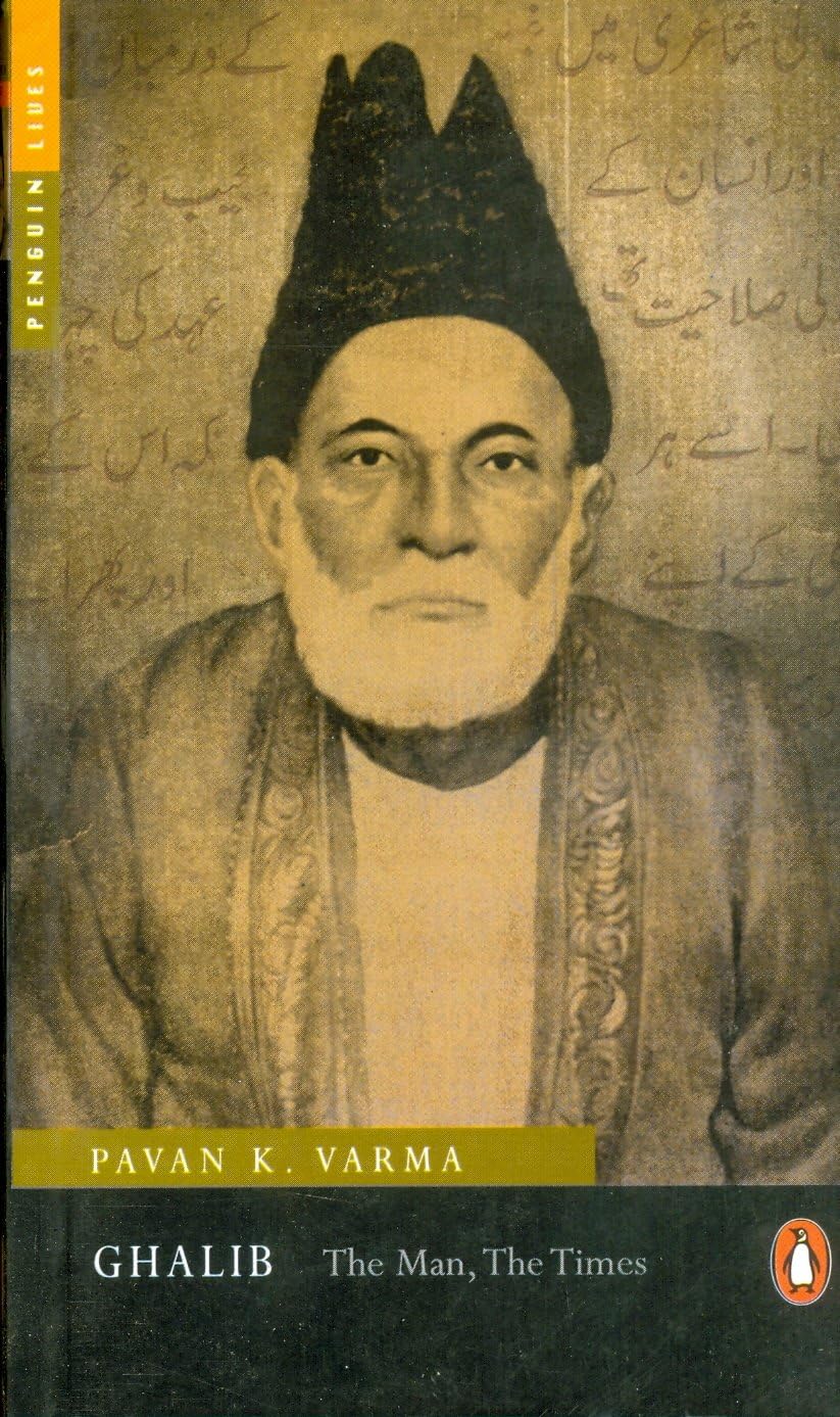 Ghalib: The Man, The Times