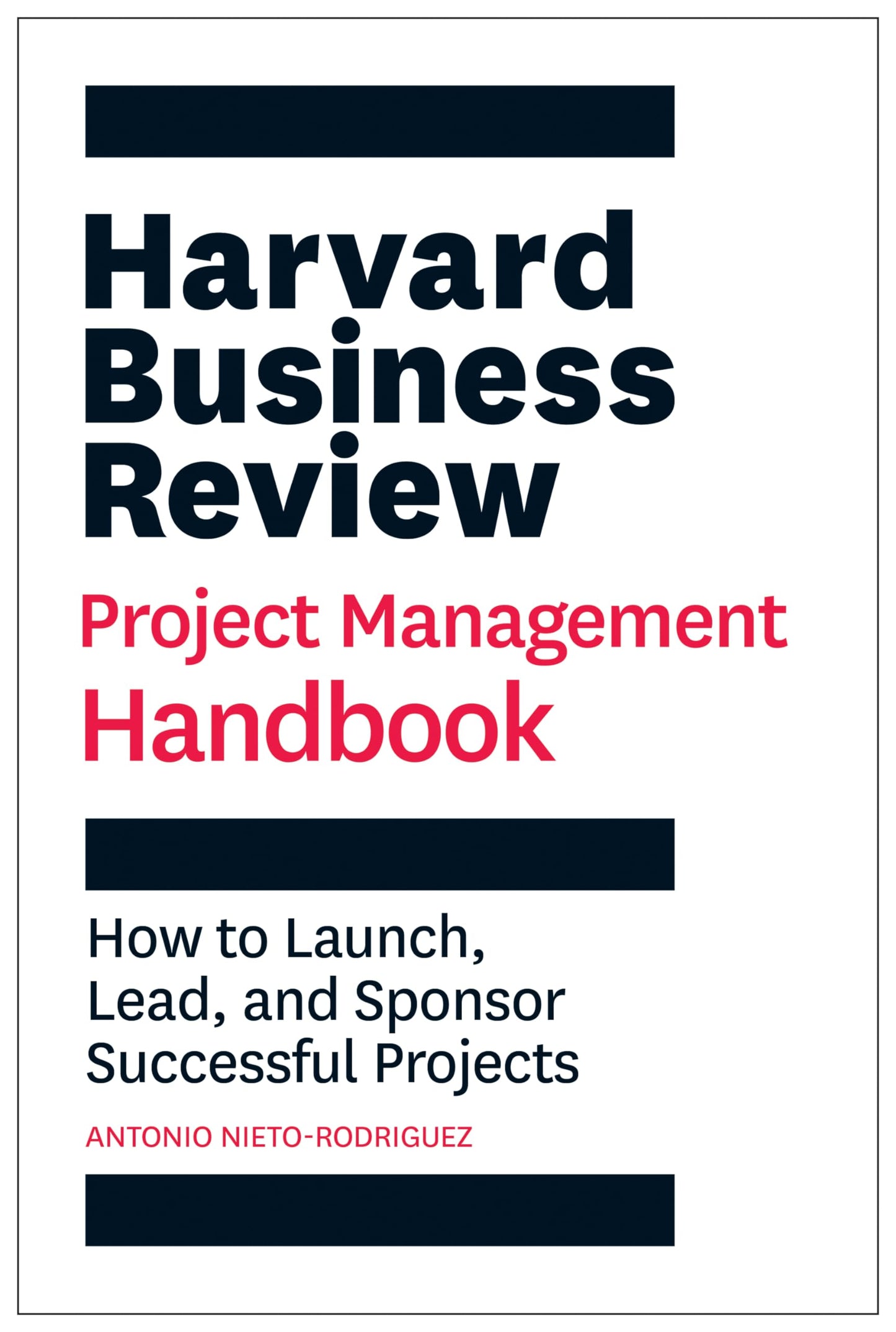 The Harvard Business Review Project Management Handbook (Lead)
