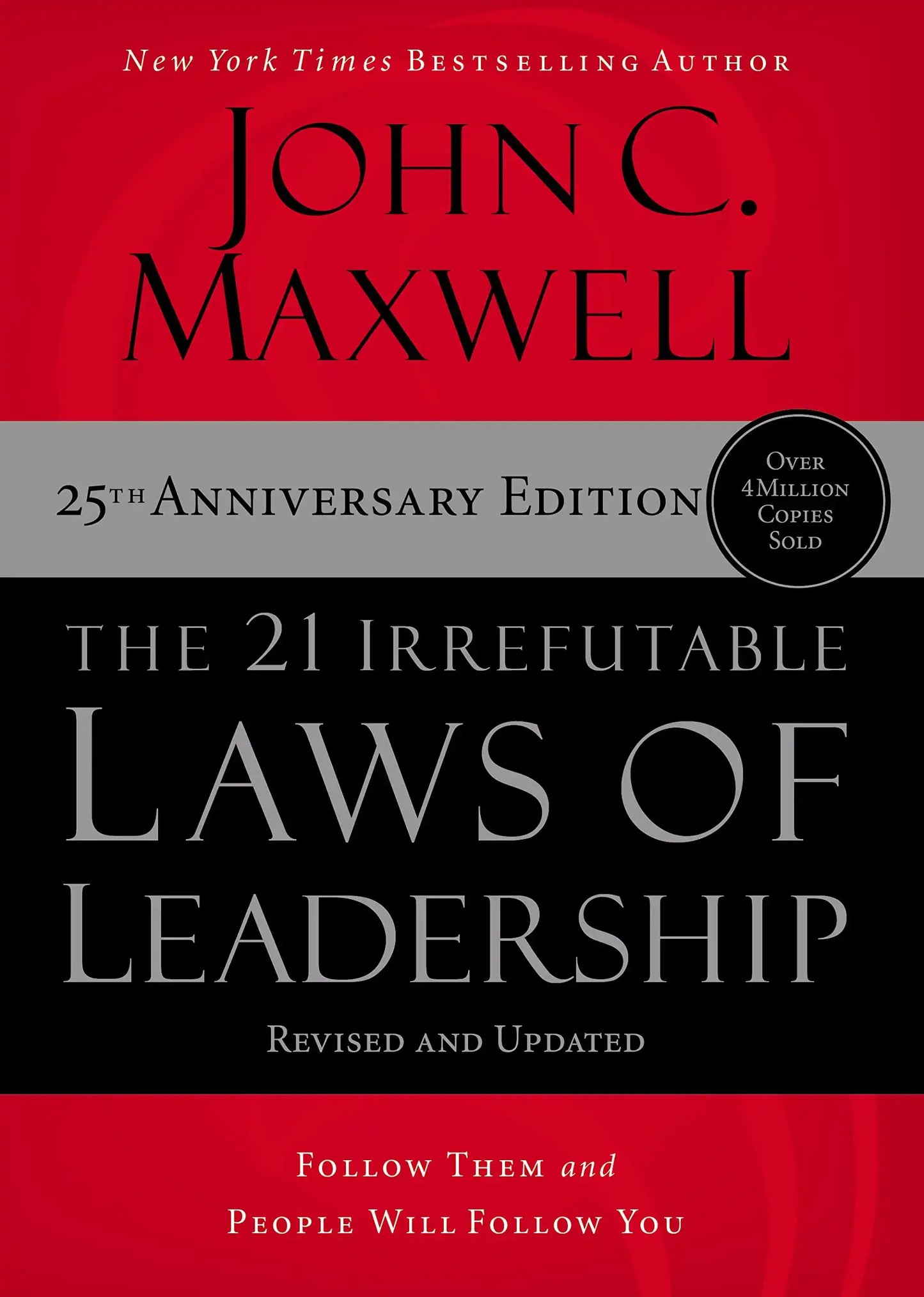 The 21 Irrefutable Laws Of Leadership - 25Th Anniversary Edi