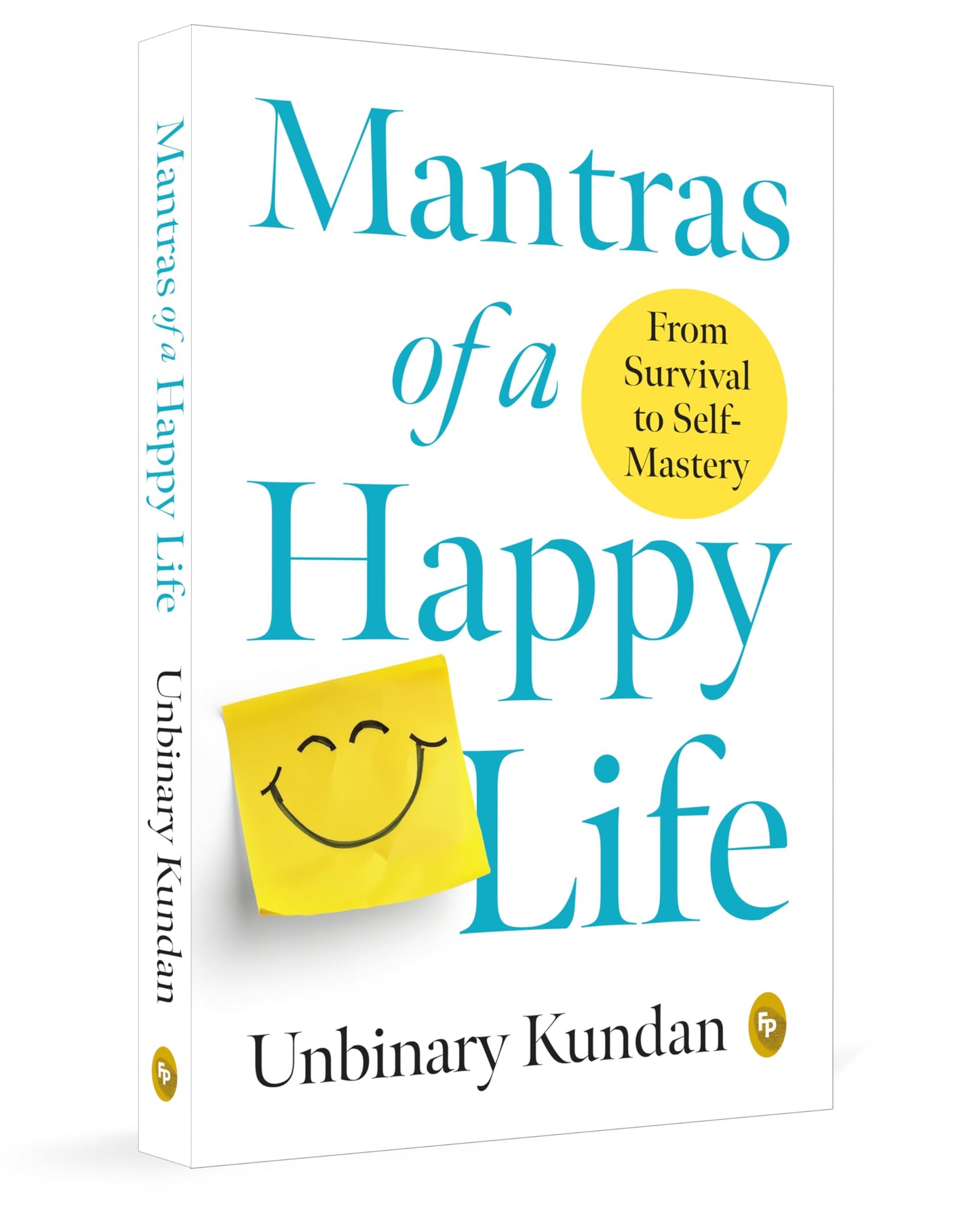 Mantras Of A Happy Life: From Survival To Self-Mastery