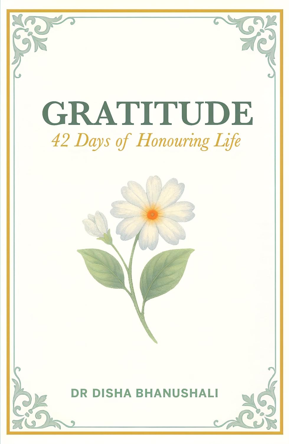 Gratitude: 42 Days Of Honouring Life