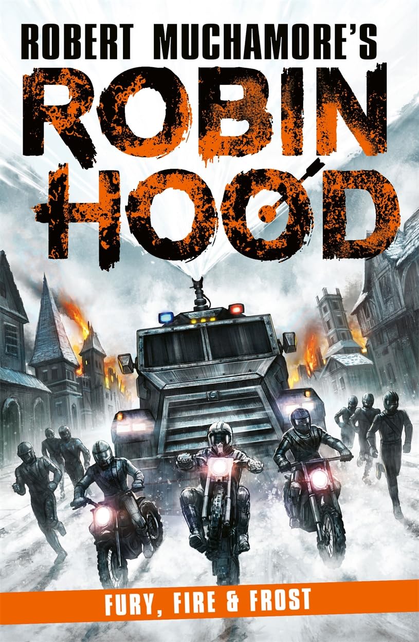Robin Hood 9: Fury, Fire & Frost (Robert Muchamore'S Robin H