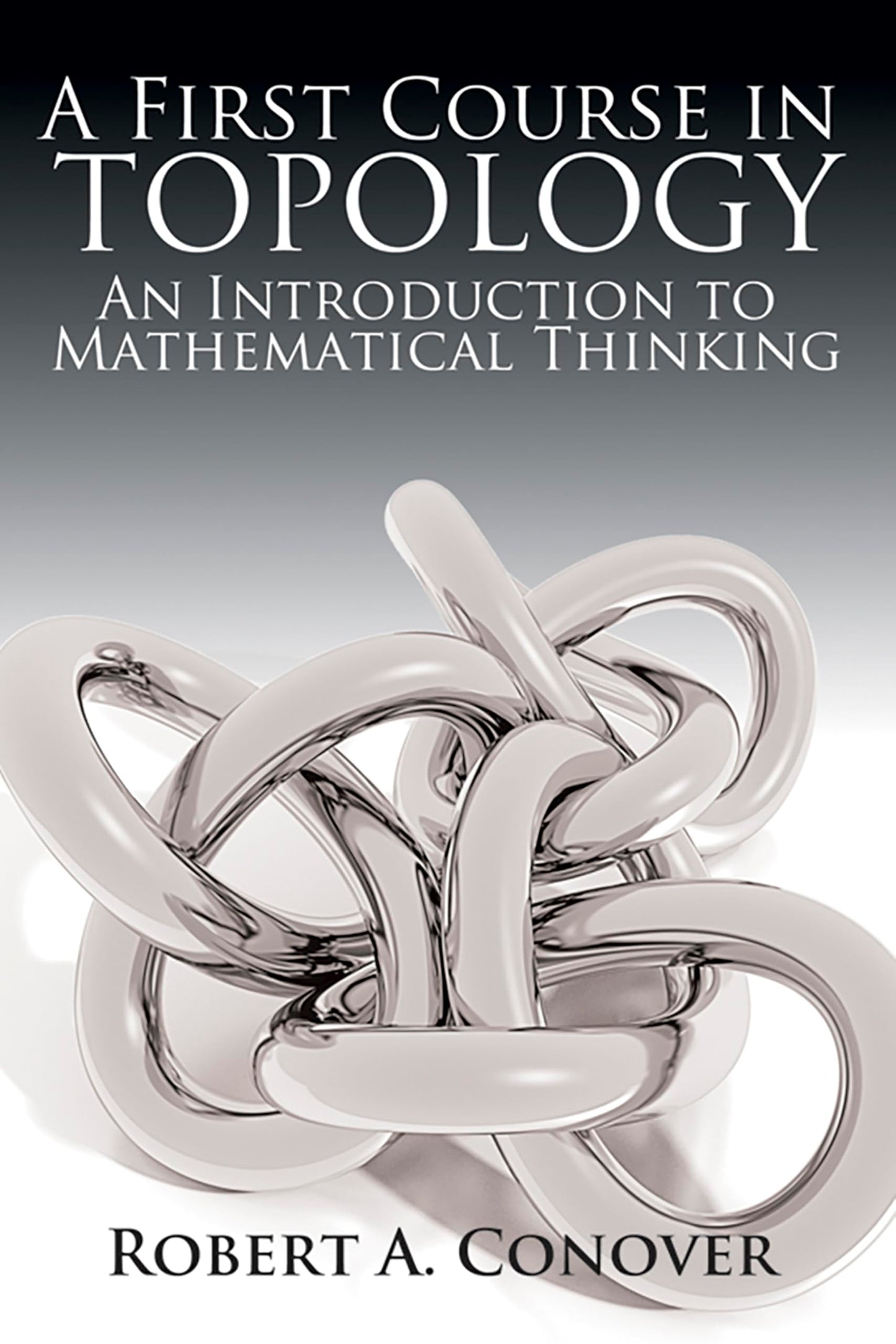 A First Course In Topology: An Intro To Mathematical Thinkin