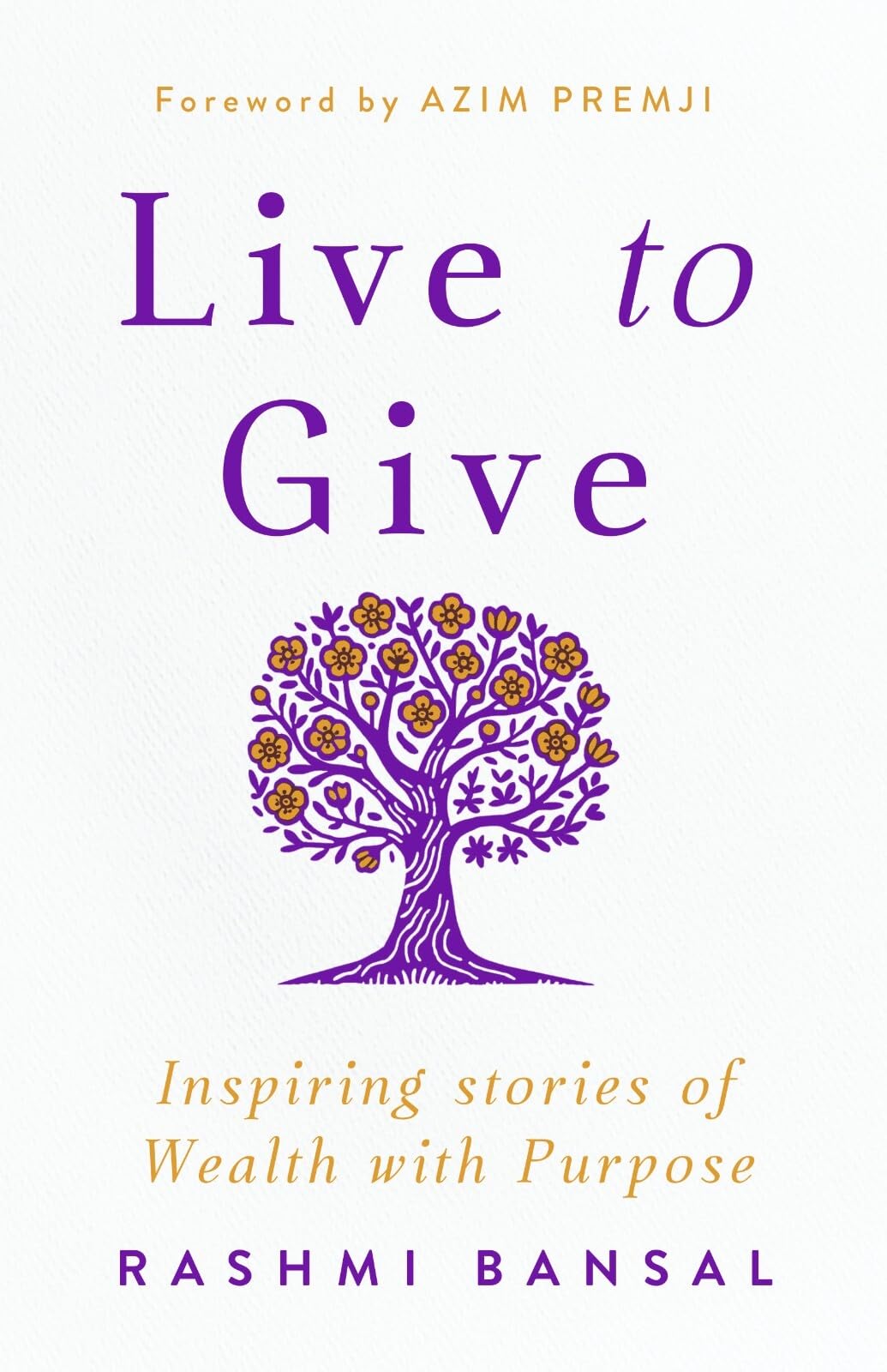 Live To Give : Inspiring Stories Of Wealth With Purpose | Rashmi Bansal