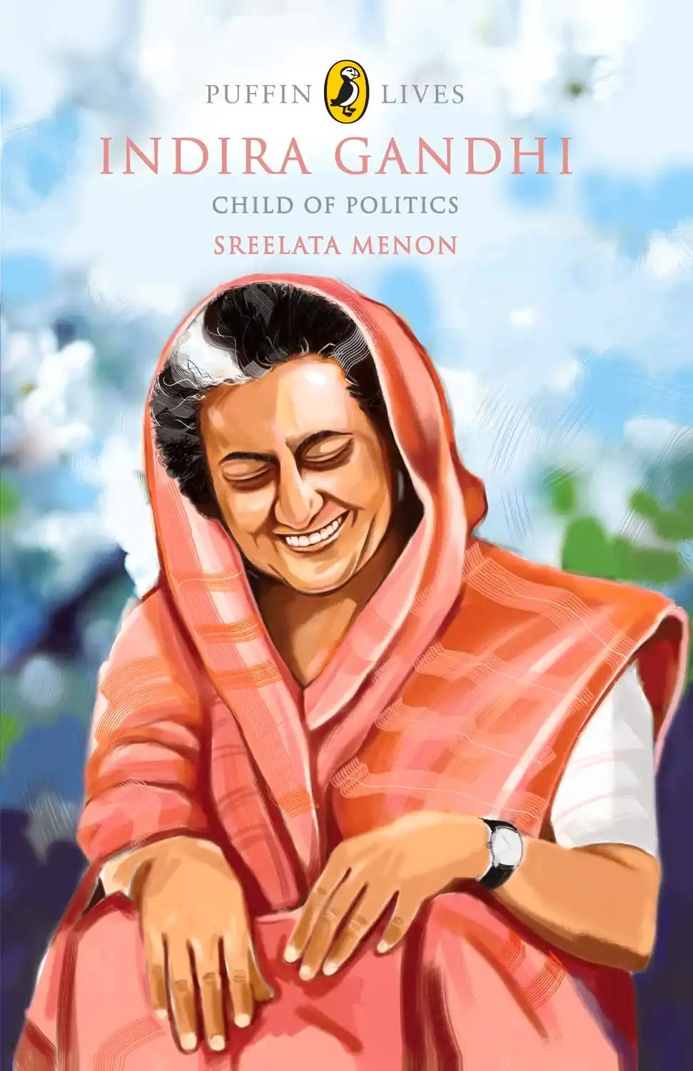 Puffin Lives: Indira Gandhi : Child Of Politics