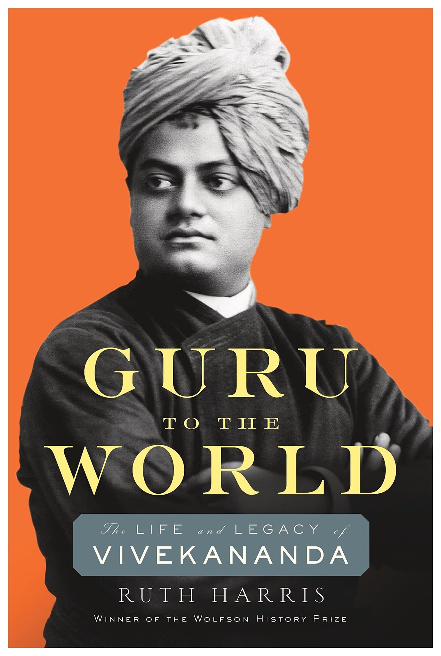 Guru To The World-The Life And Legacy Of Vivekananda