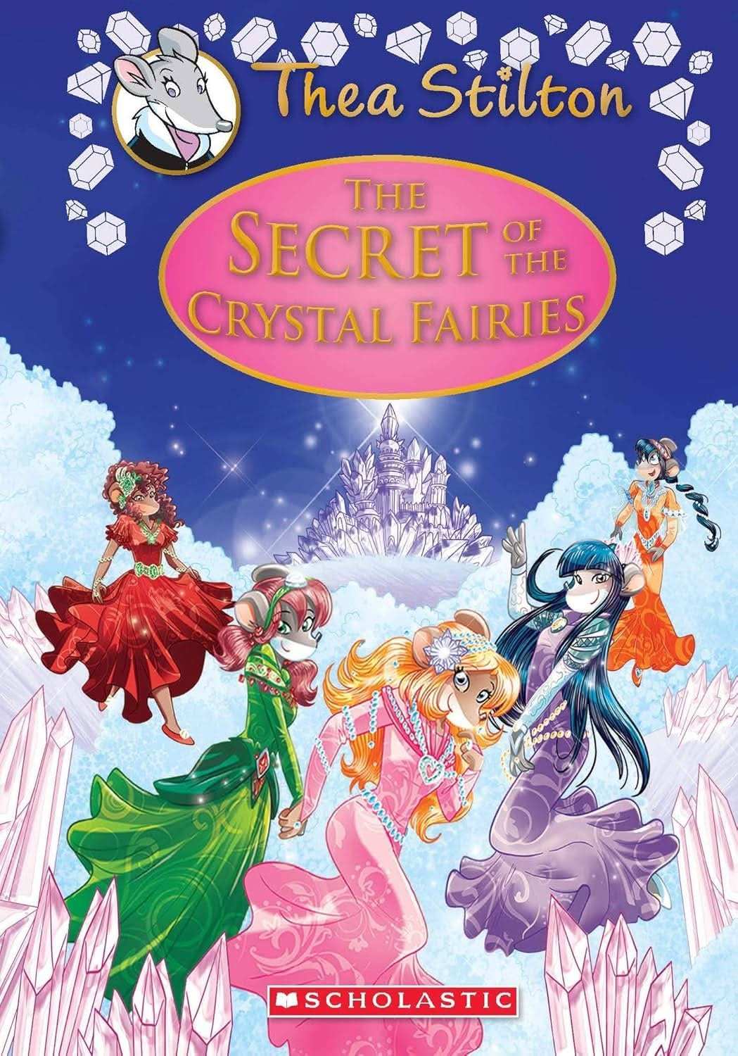 Thea Stilton Special Edition #7: The Secret Of The Crystal Fairies
