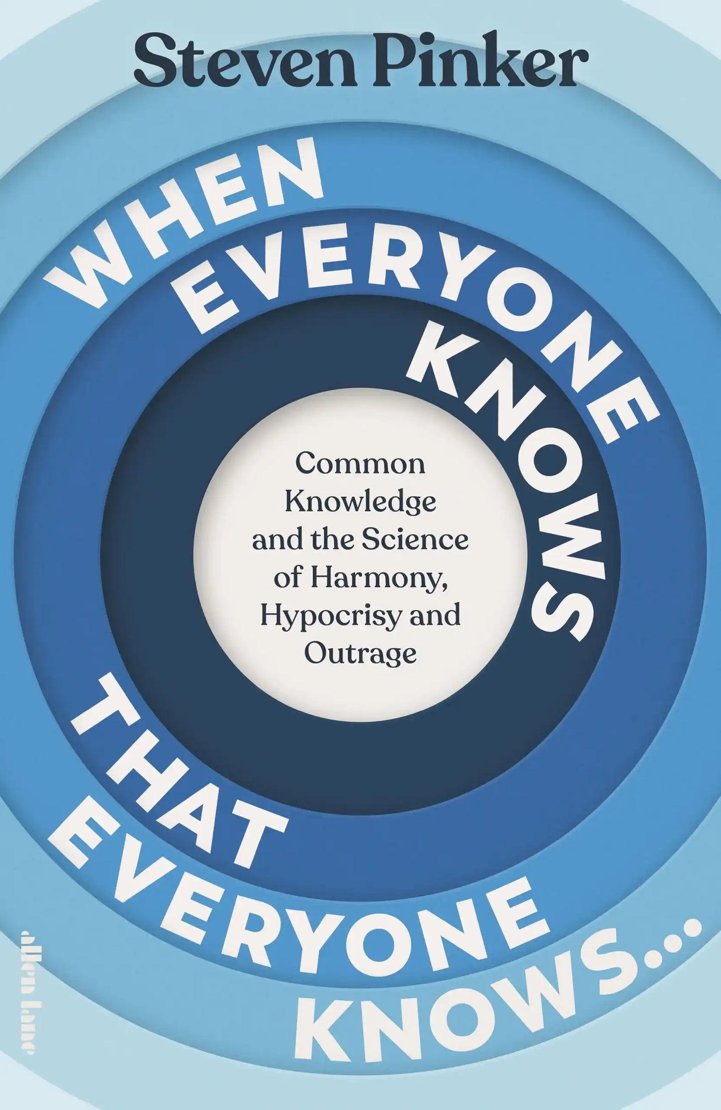 When Everyone Knows That Everyone Knows By Pinker, Steven