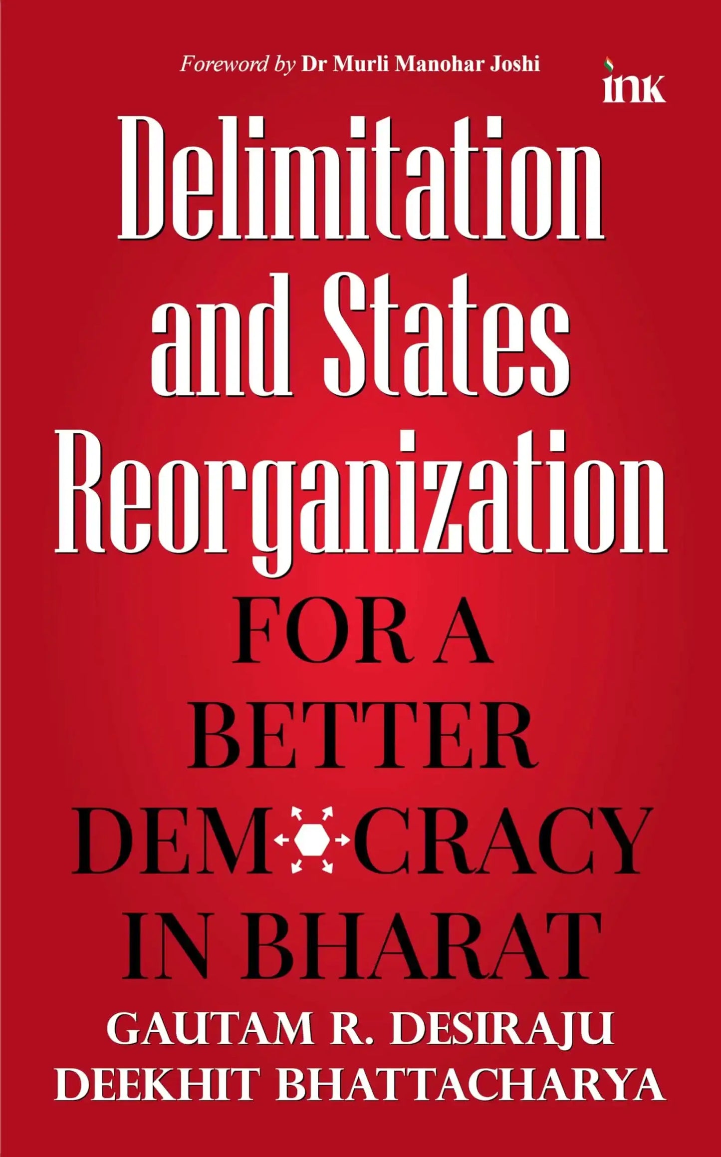 Delimitation And State Reorganisation: Better Democracy In Bharat