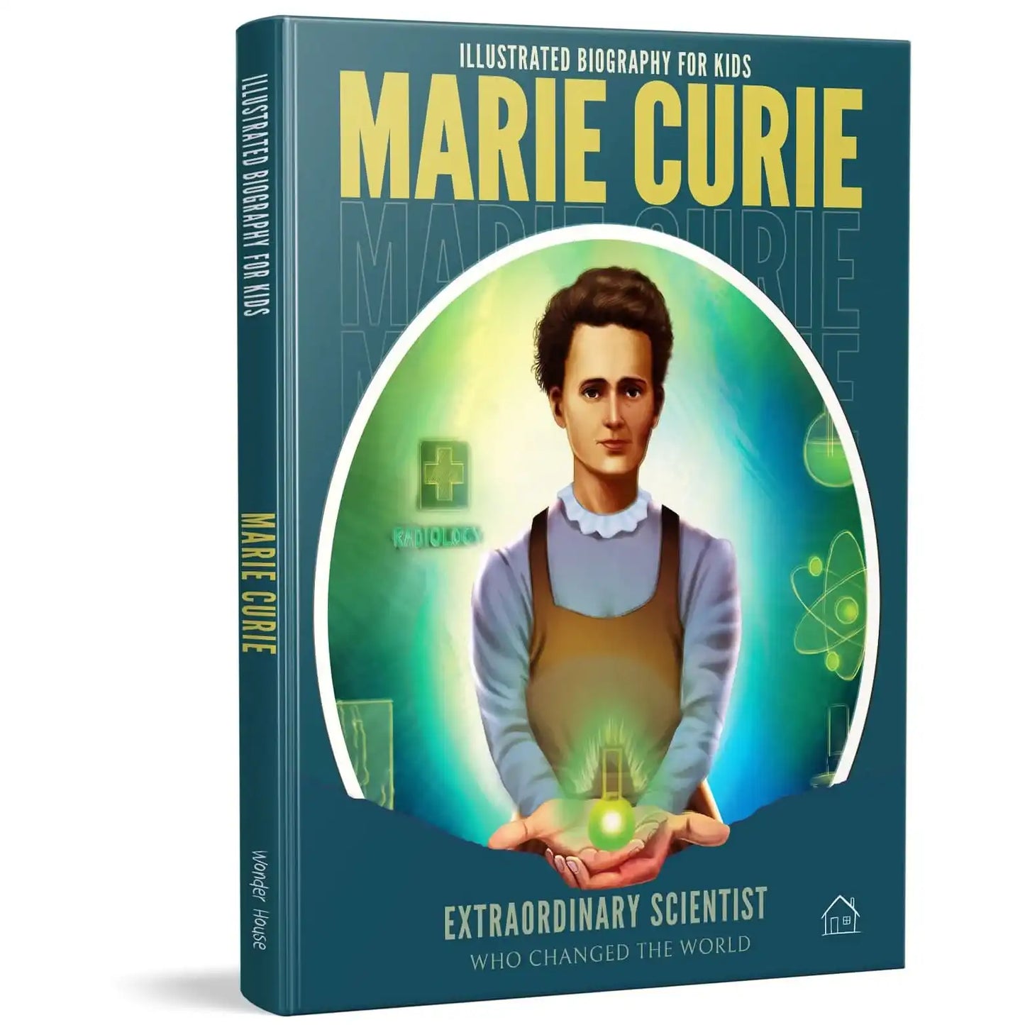 Illustrated Biography For Kids: Marie Curie- Extraordinary Scientist Who Changed The World